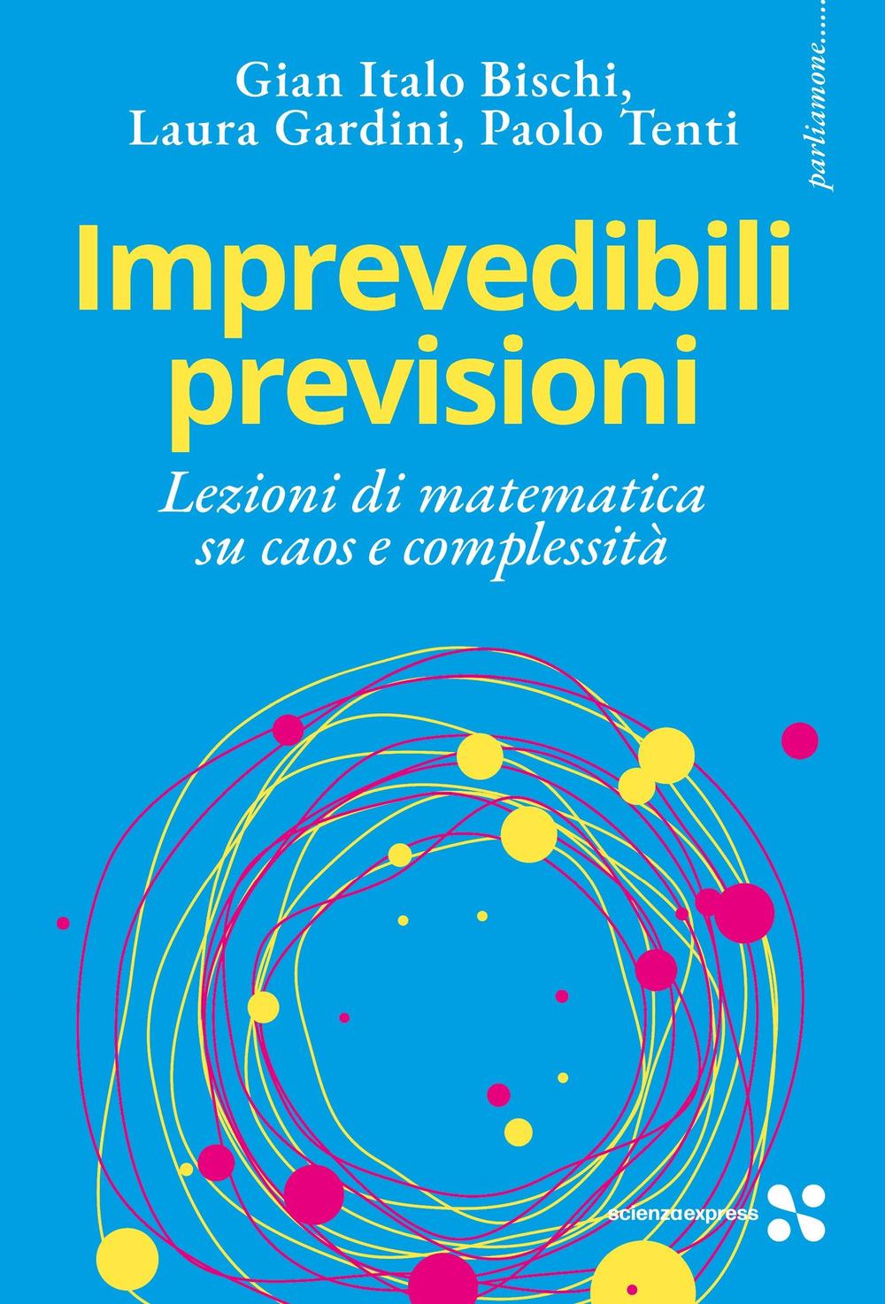 Vorderes Coverbild Imprevedibili previsioni. Lezioni di matematica su caos e complessità