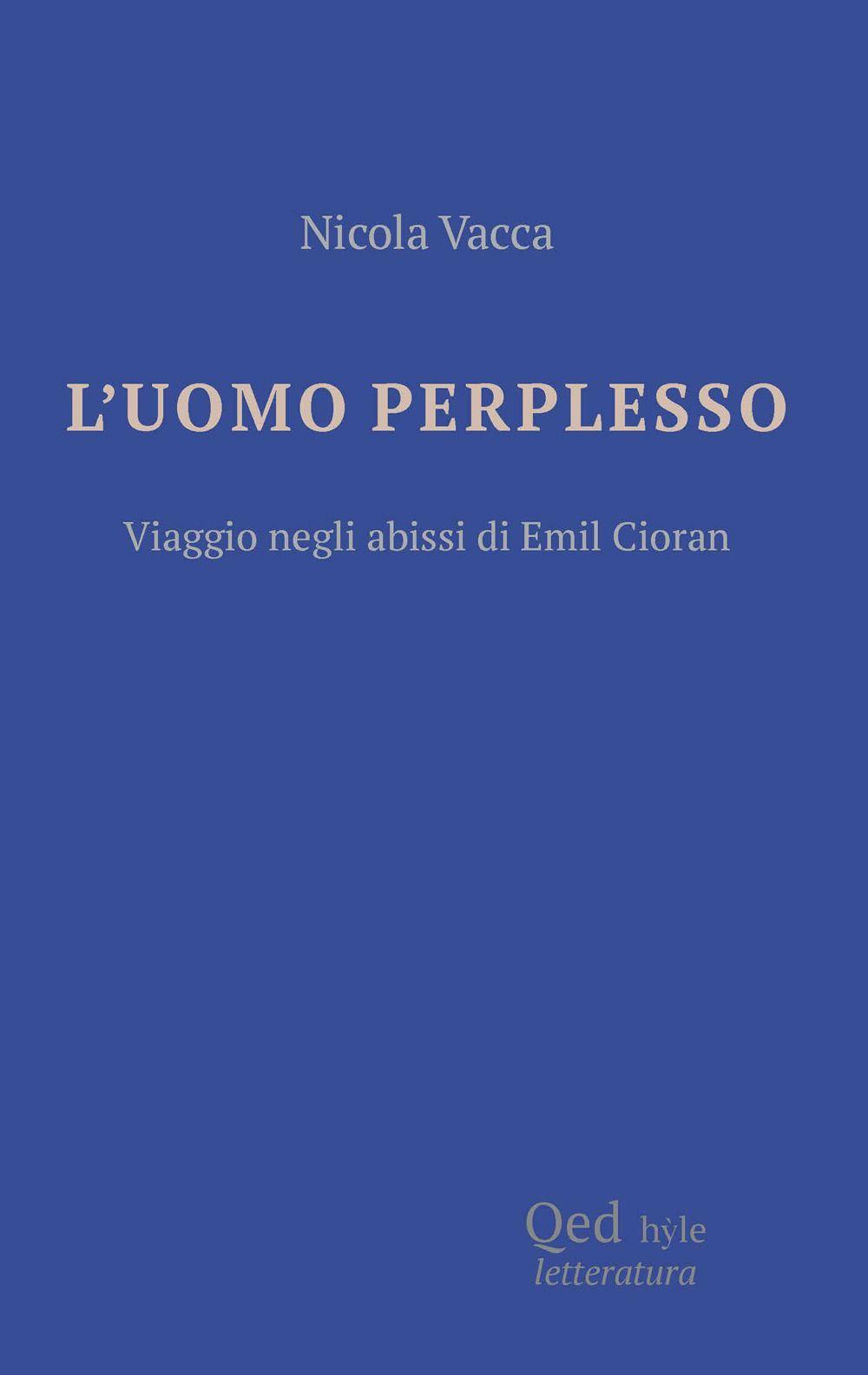 Vorderes Coverbild L' uomo perplesso. Viaggio negli abissi di Emil Cioran