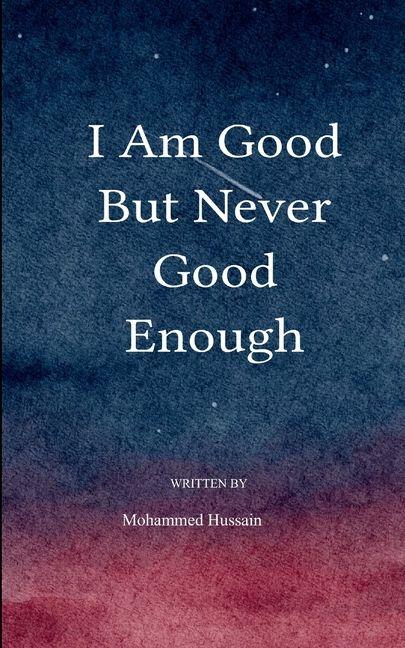 Vorderes Coverbild I am good, but never good enough