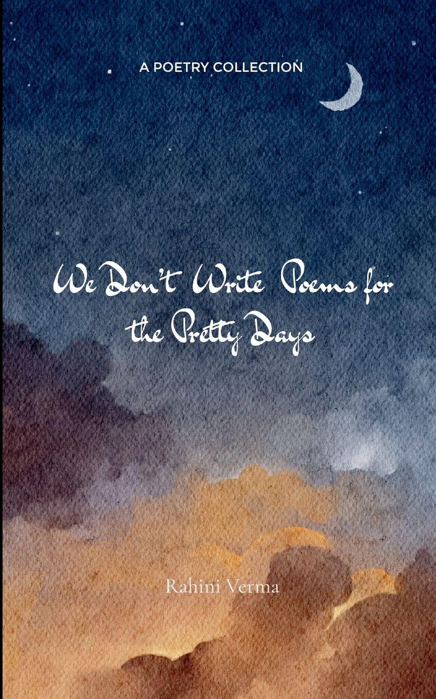 Vorderes Coverbild We Don't Write Poems for the Pretty Days