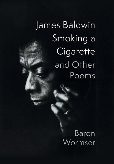 Vorderes Coverbild James Baldwin Smoking a Cigarette and Other Poems
