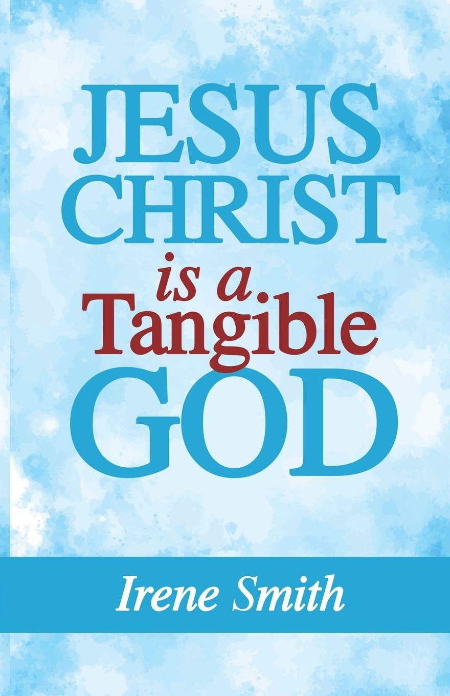 Vorderes Coverbild Jesus Christ Is a Tangible God