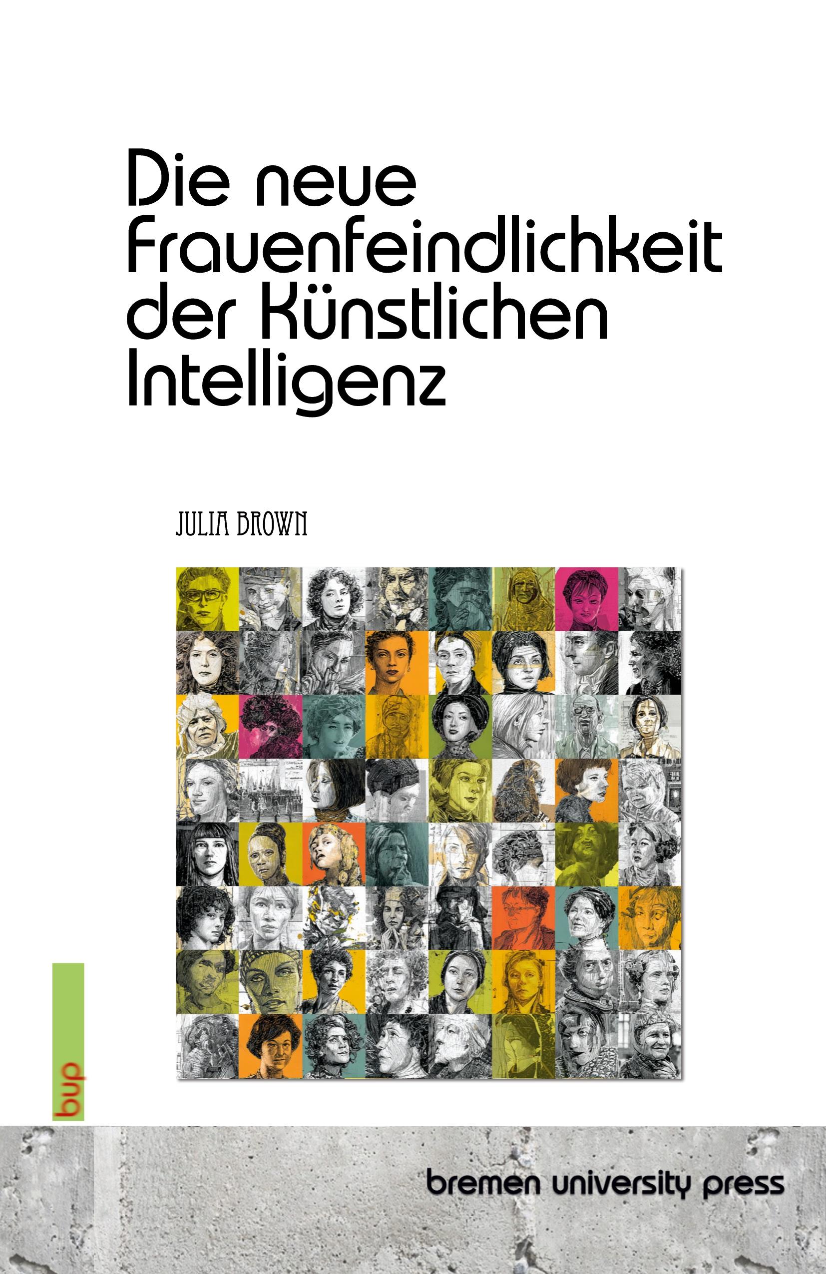 Vorderes Coverbild Die neue Frauenfeindlichkeit der Künstlichen Intelligenz