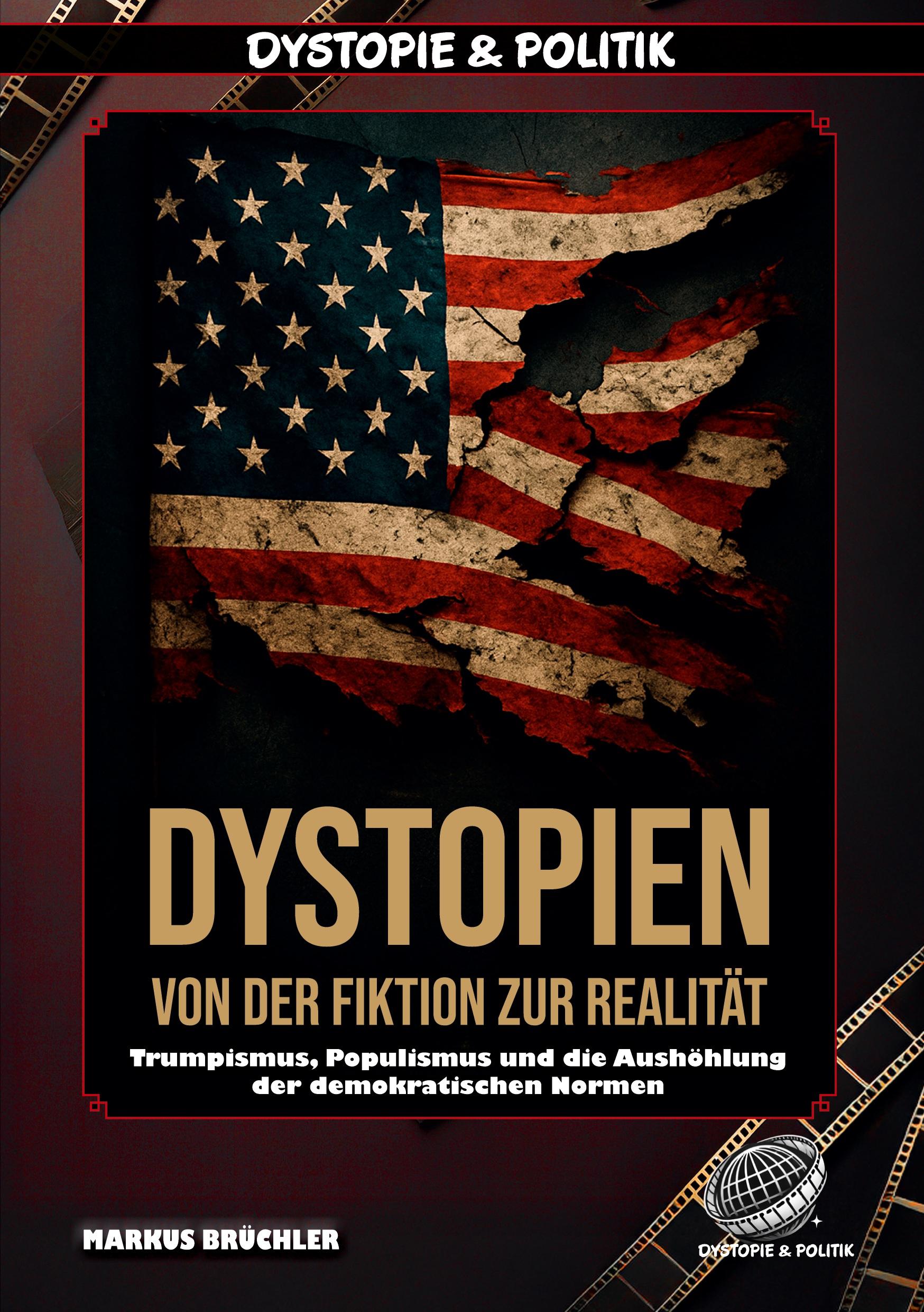 Vorderes Coverbild Dystopien: Von der Fiktion zur Realität - Der Aufstieg des dystopischen Zeitalters