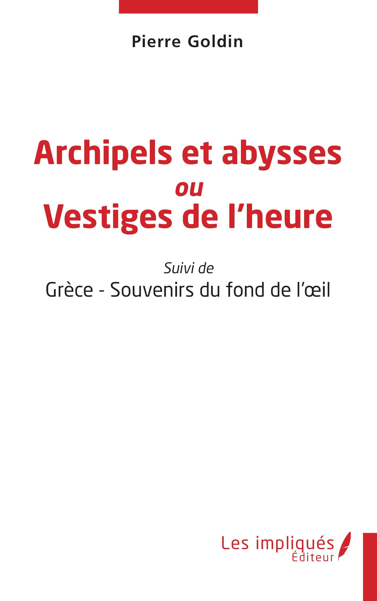 Vorderes Coverbild Archipels et abysses ou Vestiges de l'heure
