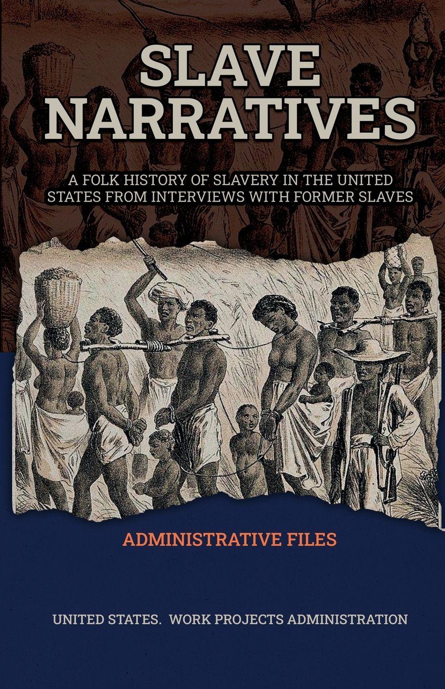 Vorderes Coverbild SLAVE NARRATIVES ADMINISTRATIVE FILES