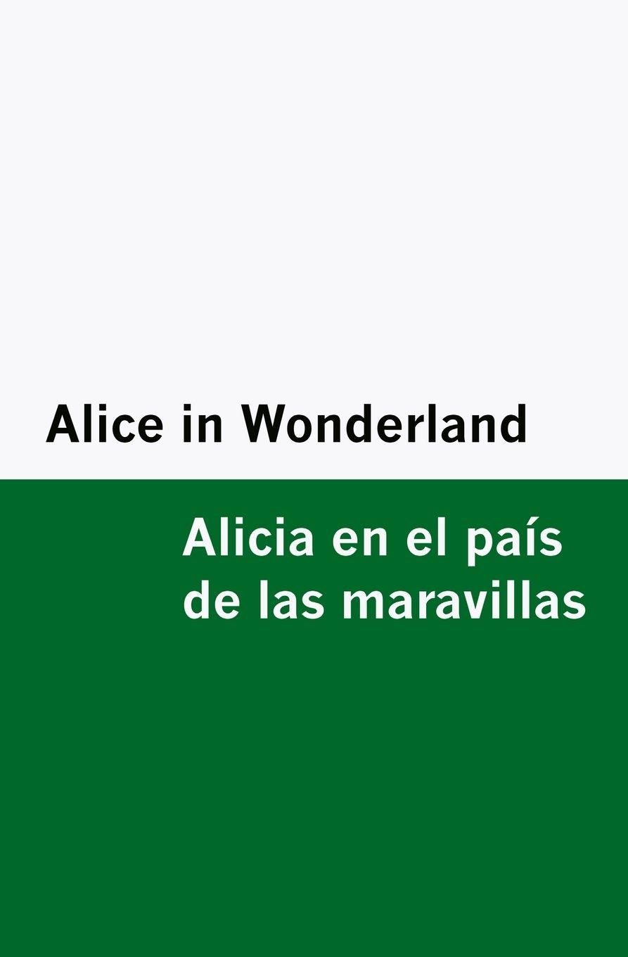 Vorderes Coverbild Alice in Wonderland / Alicia en el país de las maravillas [Bilingual Edition] - English & Spanish