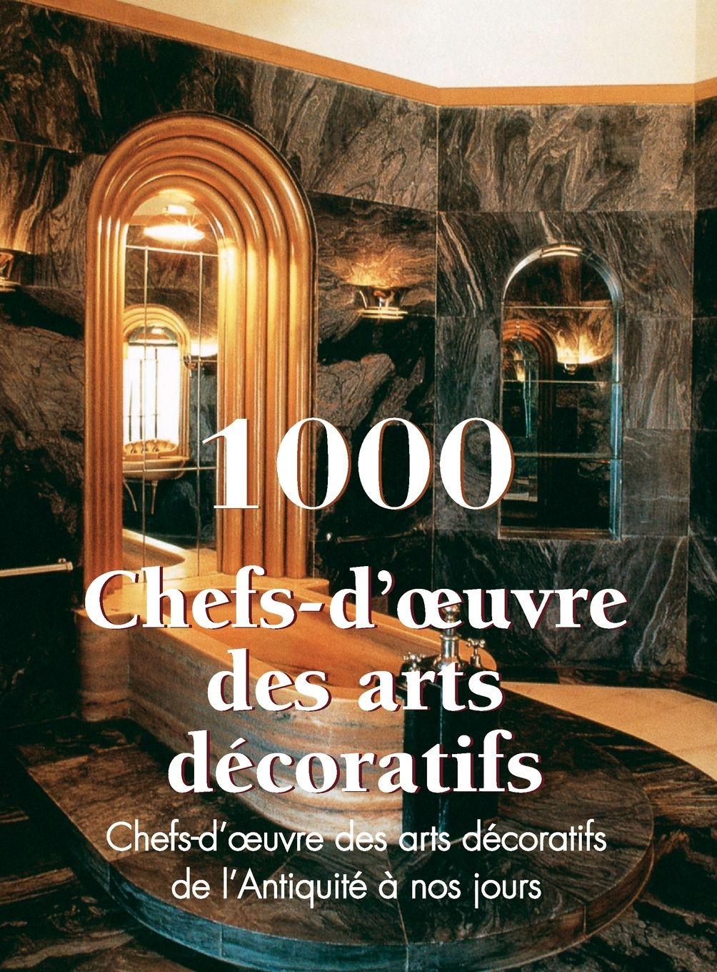 Vorderes Coverbild 1000 Chef-d'¿uvre des Arts décoratifs