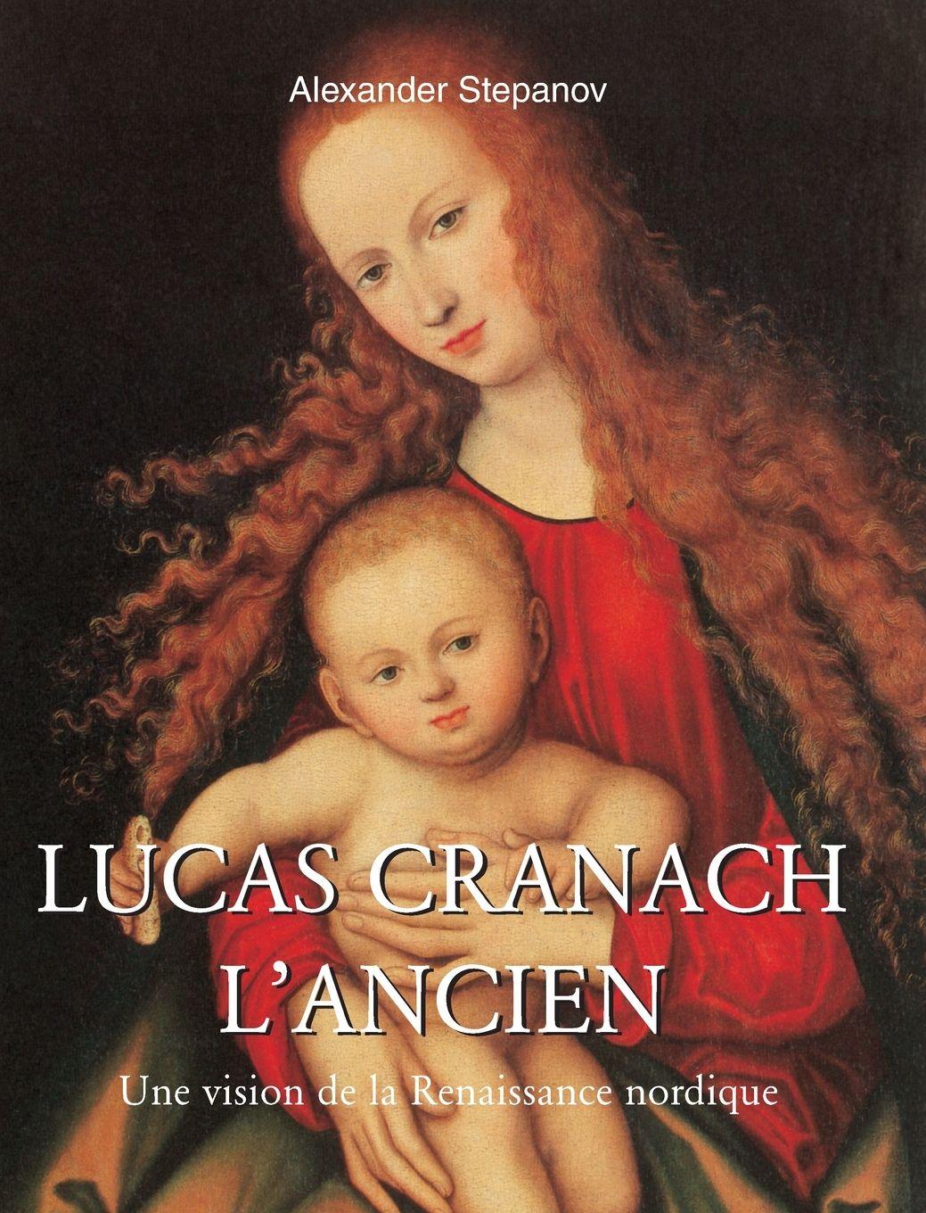 Vorderes Coverbild Lucas Cranach L'Ancien