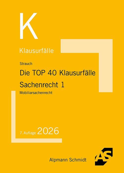 Vorderes Coverbild Die TOP 40 Klausurfälle Sachenrecht 1