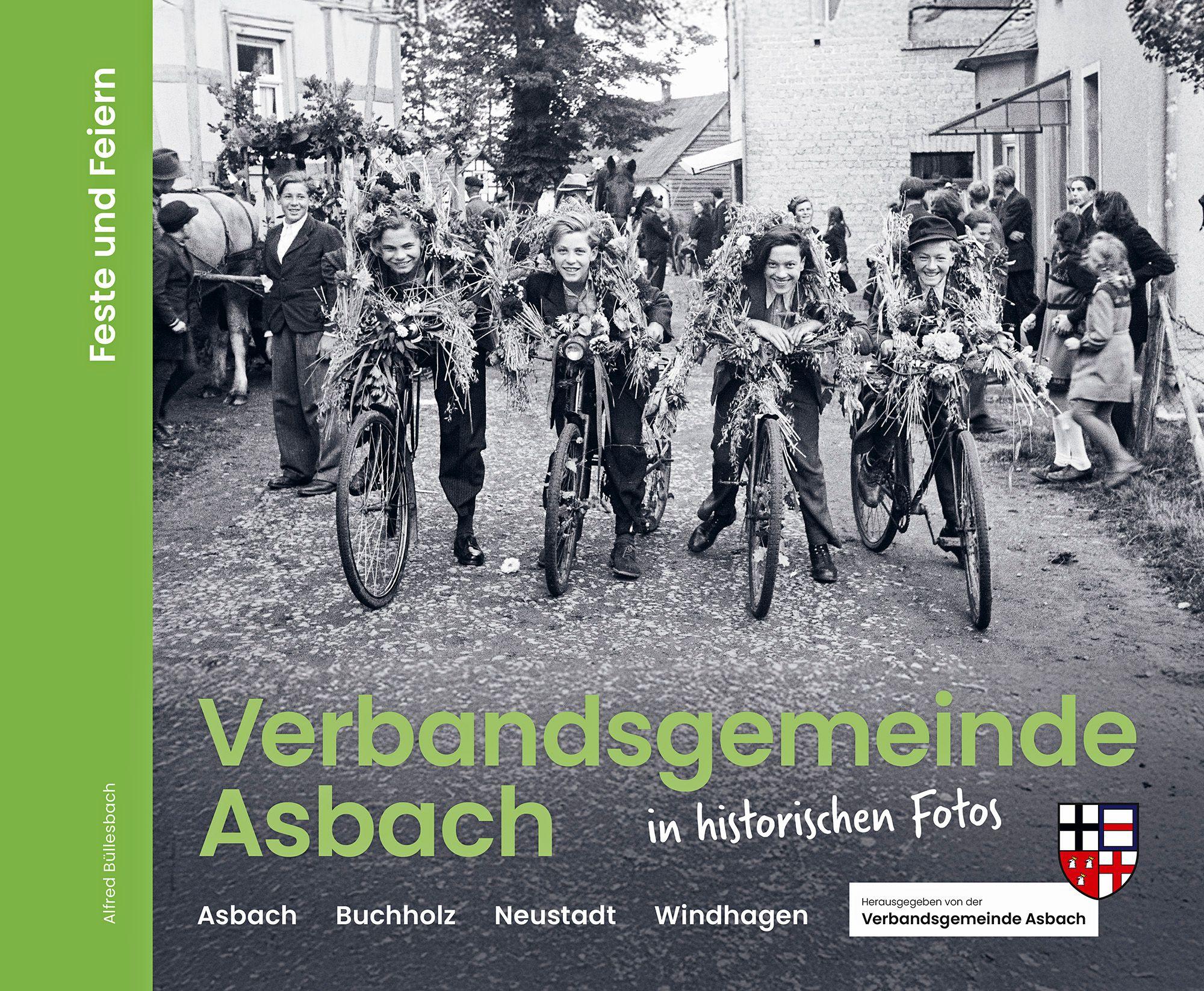 Vorderes Coverbild Verbandsgemeinde Asbach in historischen Fotos - Feste und Feiern