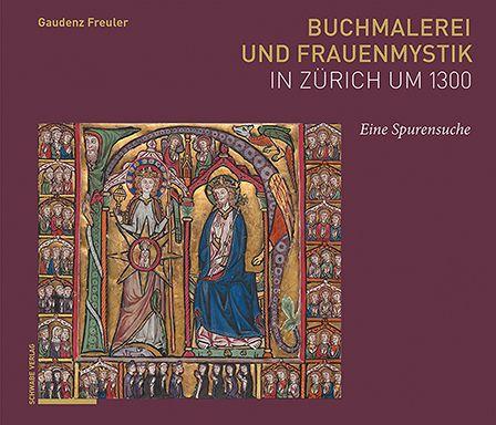 Vorderes Coverbild Buchmalerei und Frauenmystik in Zürich um 1300