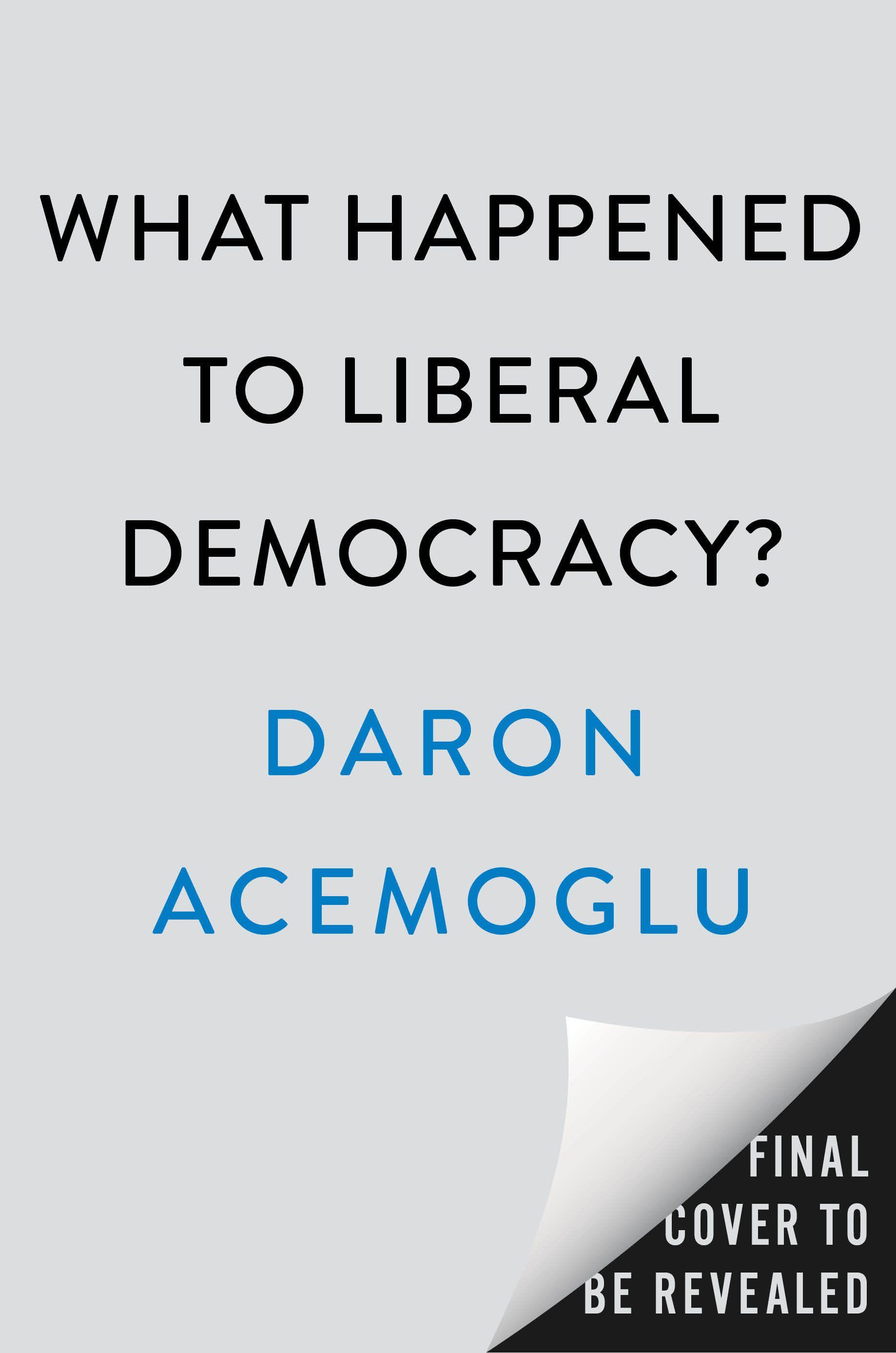 Vorderes Coverbild What Happened to Liberal Democracy?