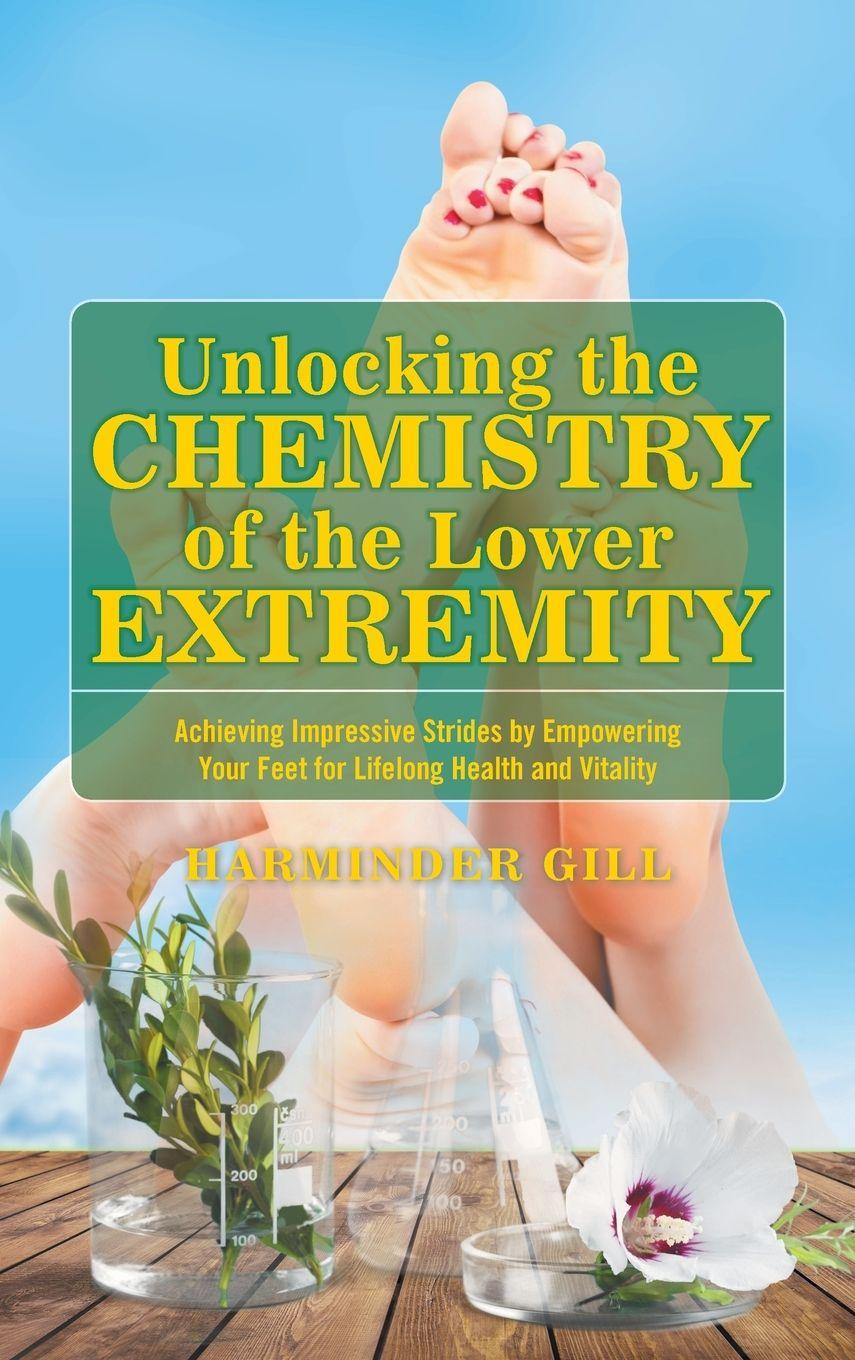 Vorderes Coverbild Unlocking the Chemistry  of the Lower Extremity