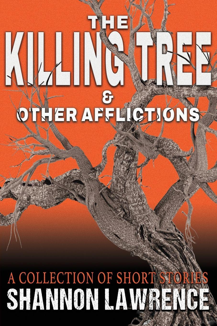Vorderes Coverbild The Killing Tree & Other Afflictions