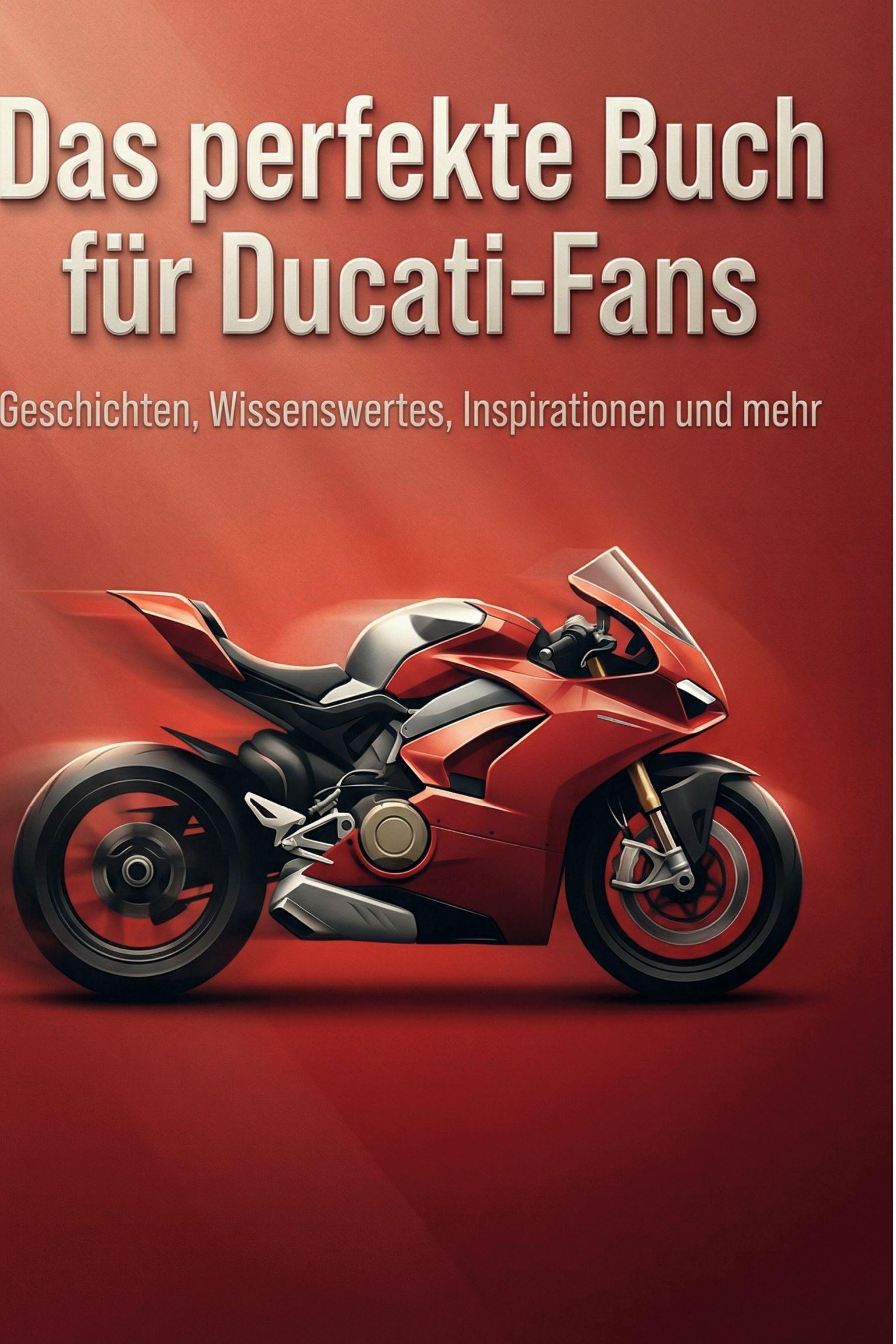 Vorderes Coverbild Das perfekte Buch für Ducati-Fans