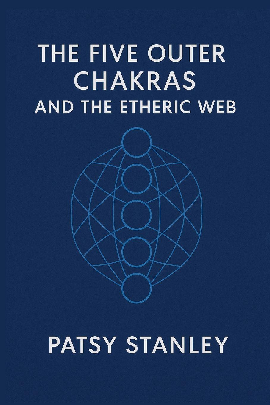 Vorderes Coverbild The Five Outer Chakras and the Etheric Web