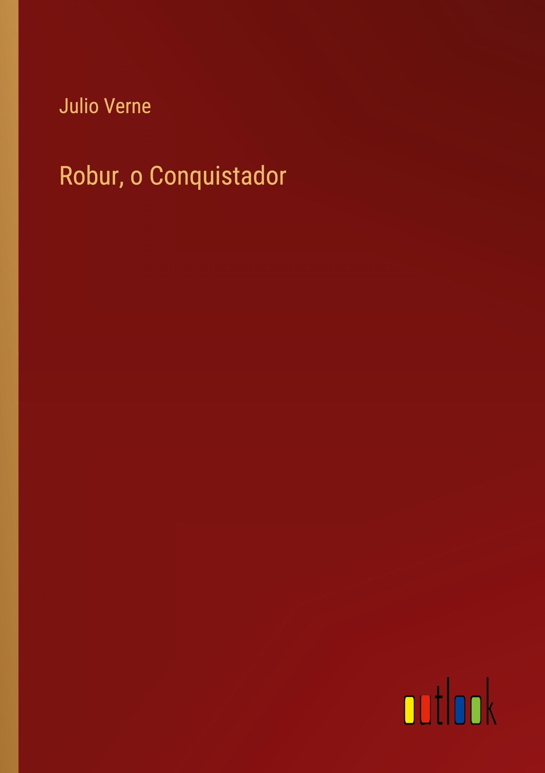 Vorderes Coverbild Robur, o Conquistador
