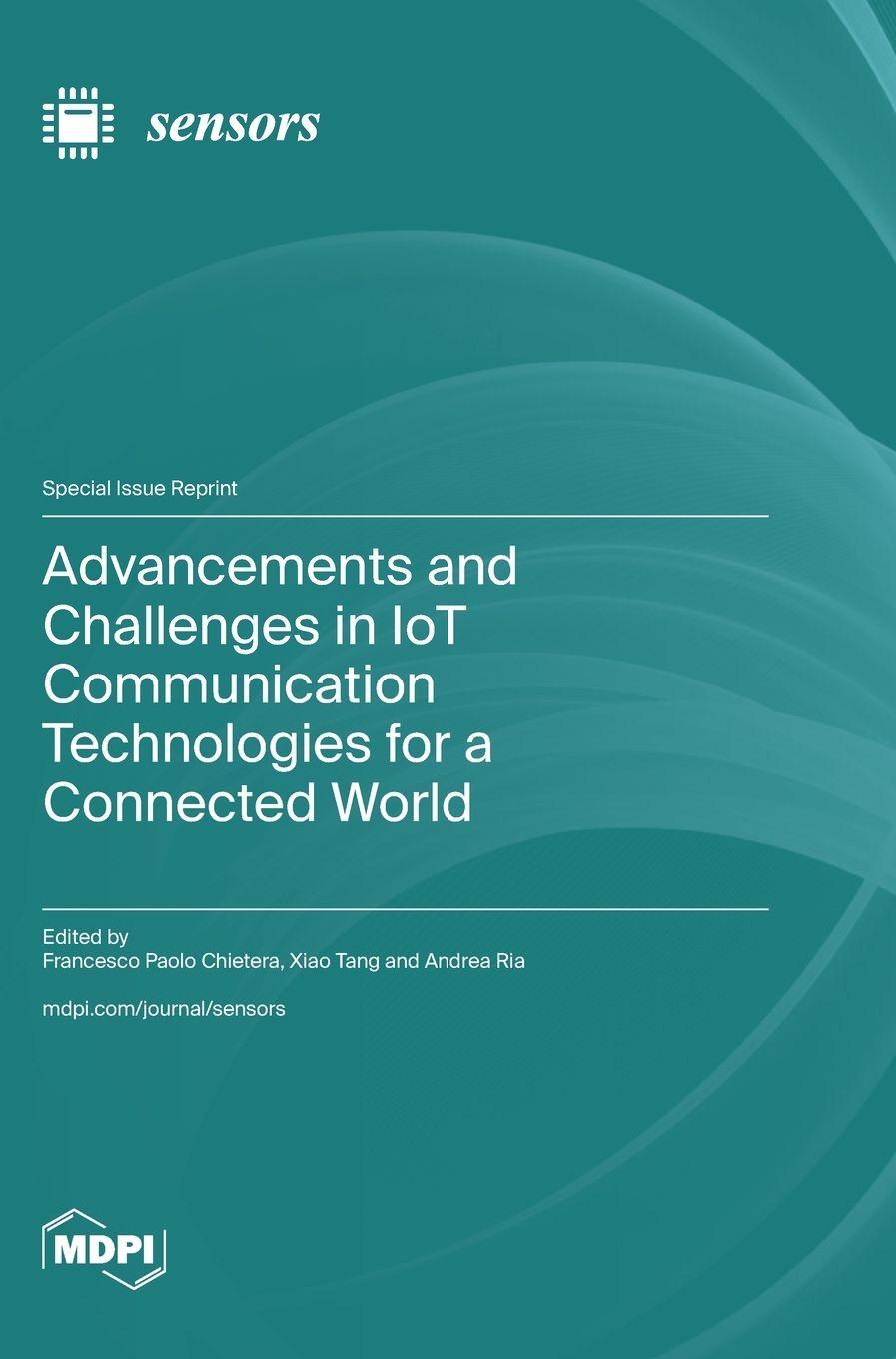 Vorderes Coverbild Advancements and Challenges in IoT Communication Technologies for a Connected World