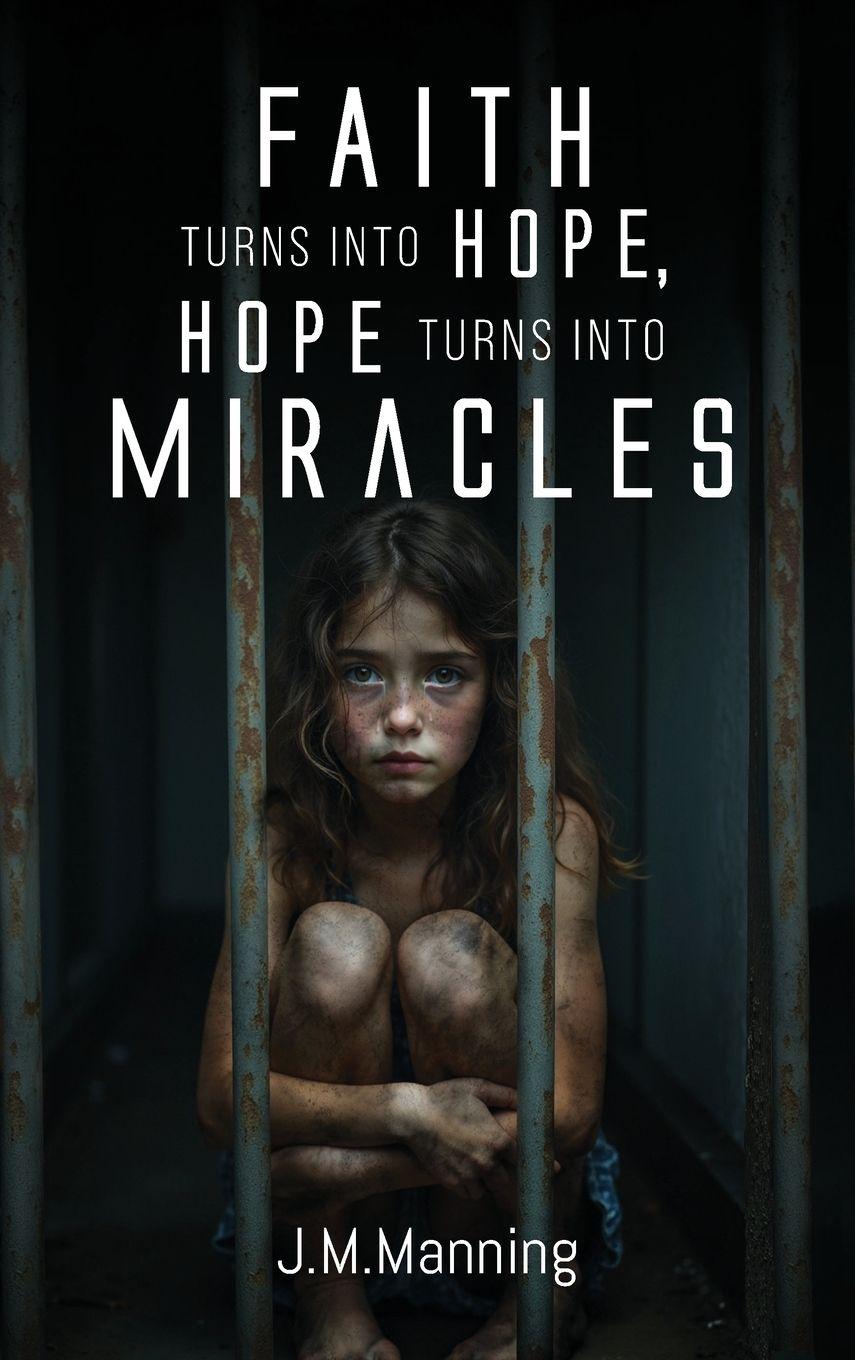 Vorderes Coverbild Faith Turns Into Hope, Hope Turns Into Miracles