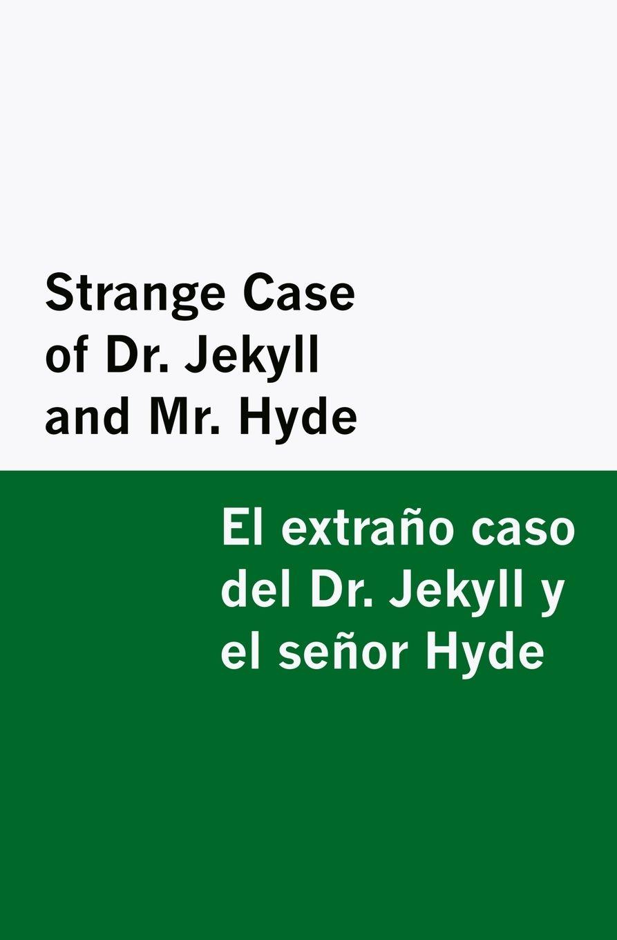 Vorderes Coverbild Strange Case of Dr. Jekyll and Mr. Hyde / el Extraño Caso Del Dr. Jekyll y el Señor Hyde [Bilingual Edition] - English & Spanish
