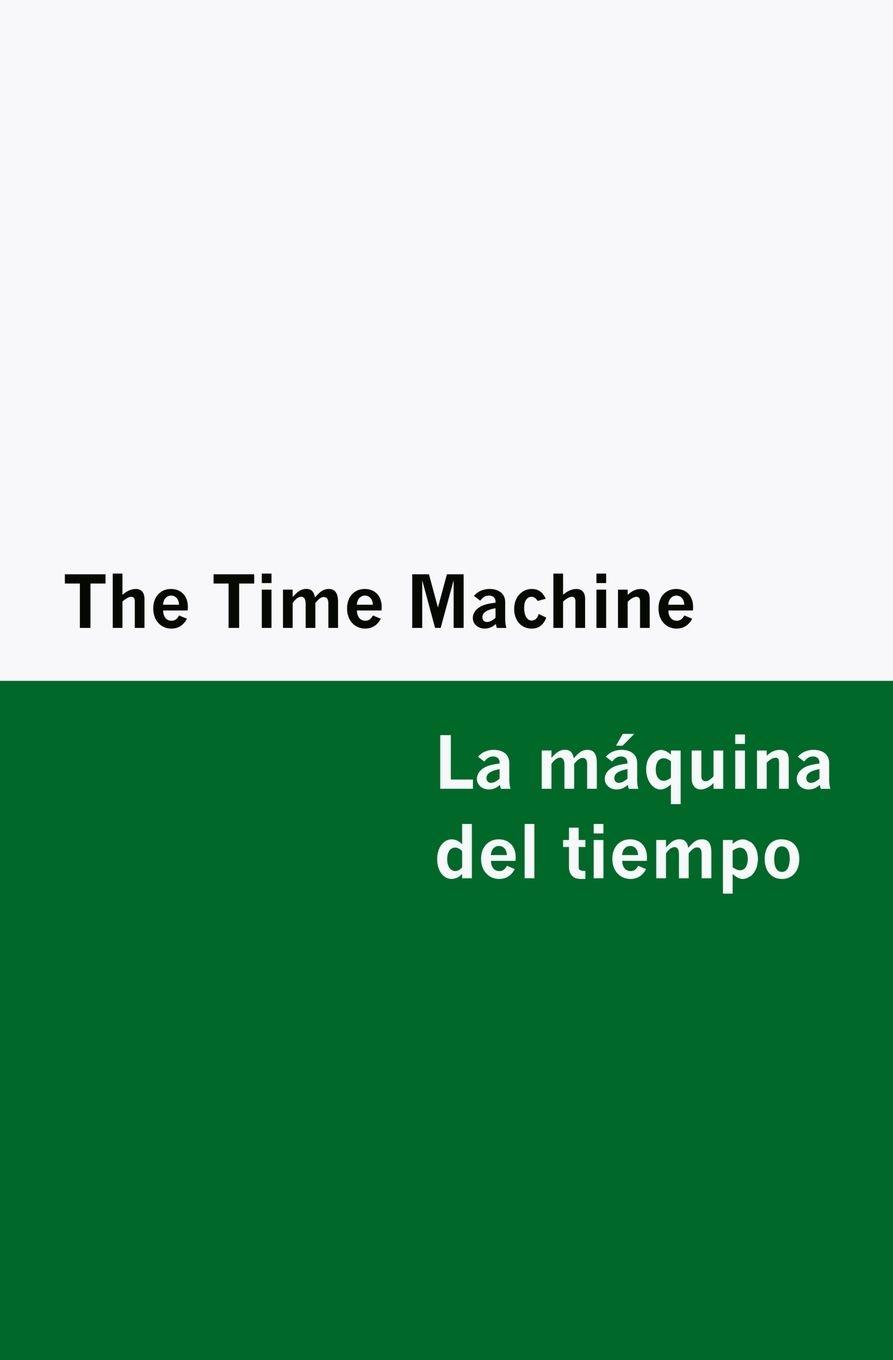 Vorderes Coverbild The Time Machine / la Máquina Del Tiempo [Bilingual Edition] - English & Spanish