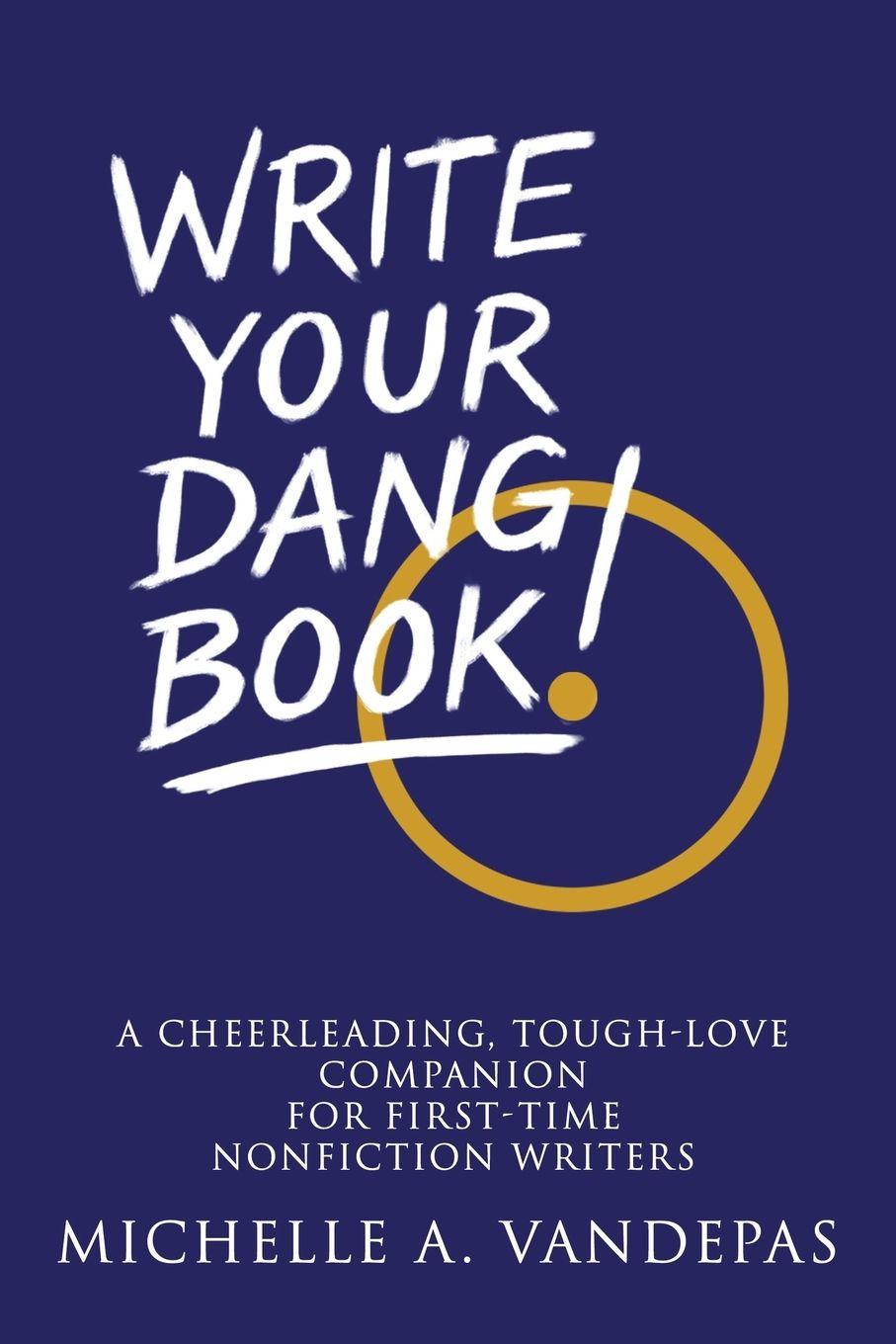 Vorderes Coverbild Write Your Dang Book!