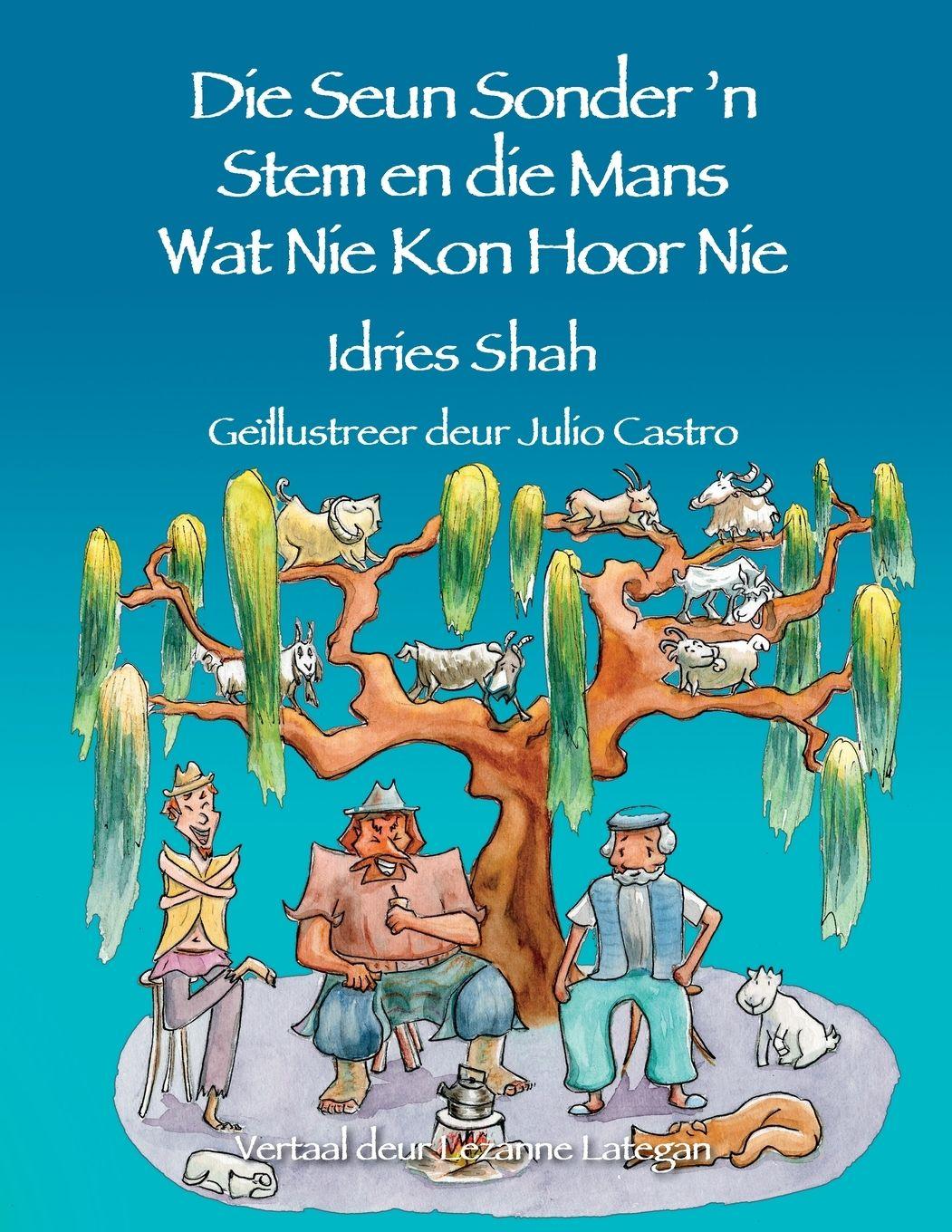 Vorderes Coverbild Die Seun Sonder 'n Stem en die Mans Wat Nie Kon Hoor Nie