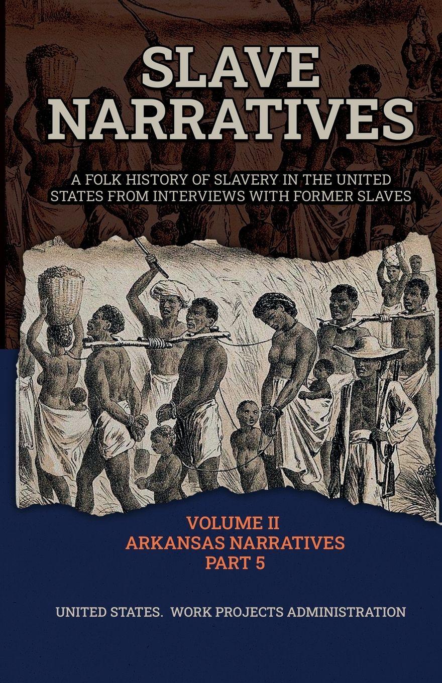 Vorderes Coverbild SLAVE NARRATIVES VOLUME II ARKANSAS NARRATIVES PART 5