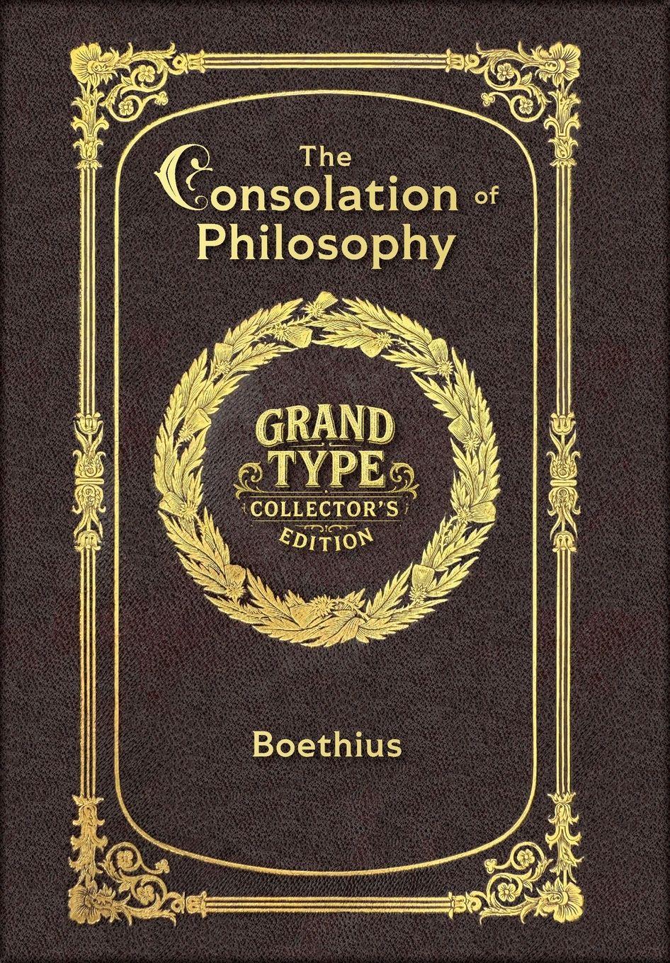 Vorderes Coverbild Large Print - The Consolation of Philosophy - Grand Type Collector's Edition - Matte Hardcover with Dust Jacket