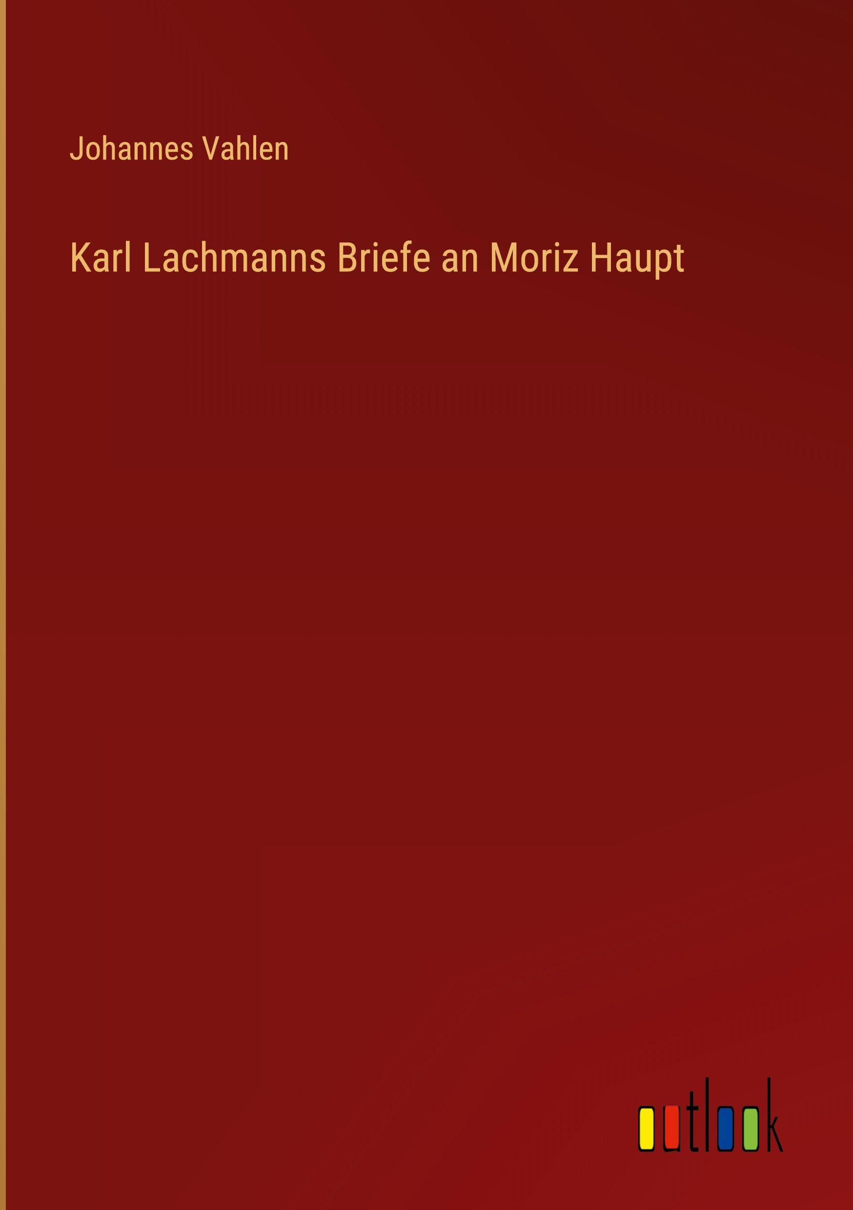 Vorderes Coverbild Karl Lachmanns Briefe an Moriz Haupt