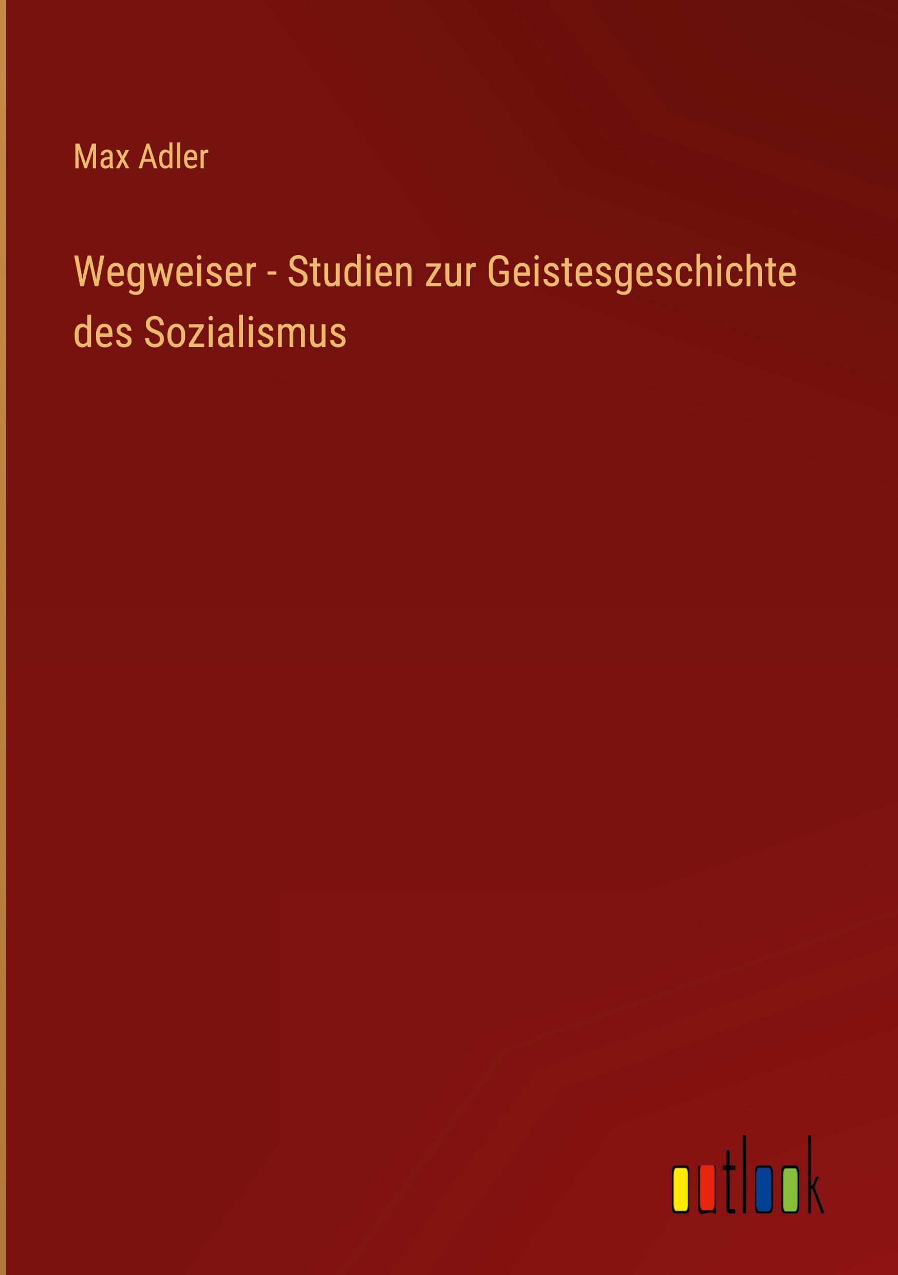 Vorderes Coverbild Wegweiser - Studien zur Geistesgeschichte des Sozialismus