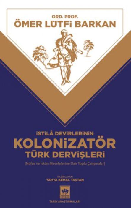 Vorderes Coverbild Istila Devirlerinin Kolonizatör Türk Dervisleri