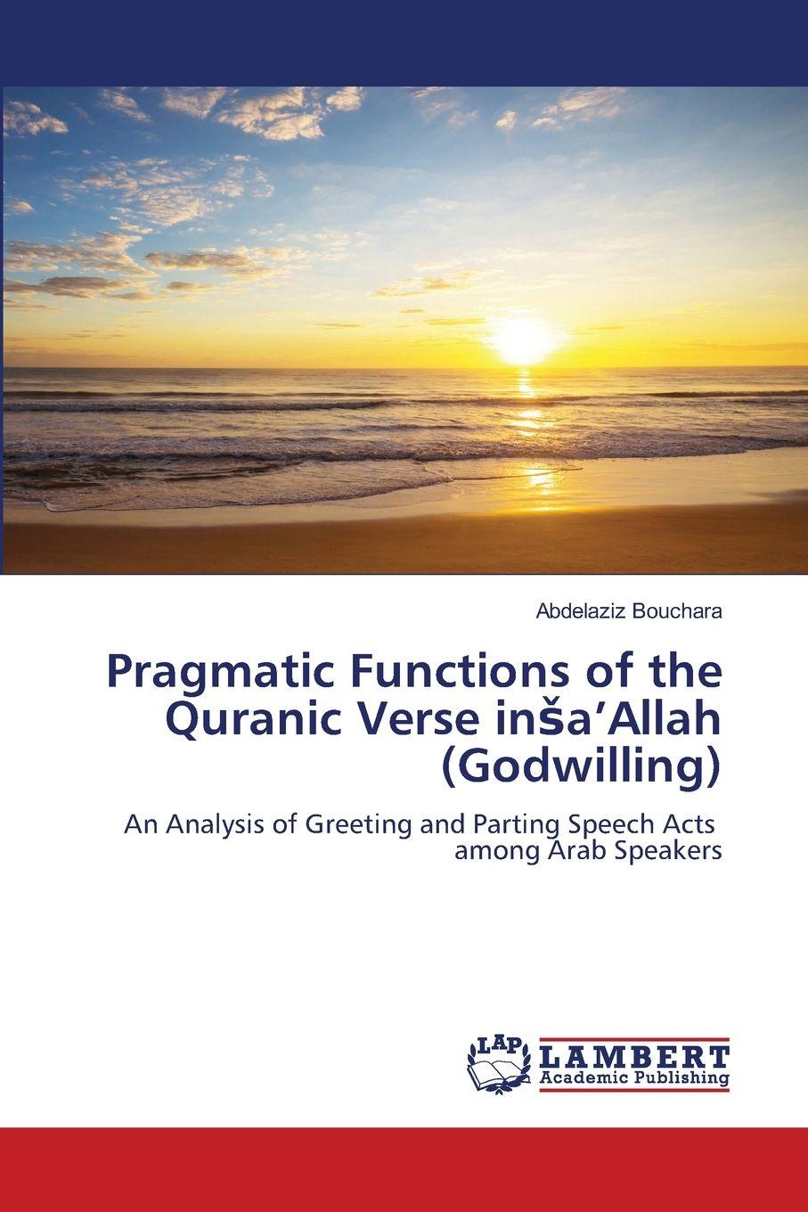 Vorderes Coverbild Pragmatic Functions of the Quranic Verse in¿a'Allah (Godwilling)