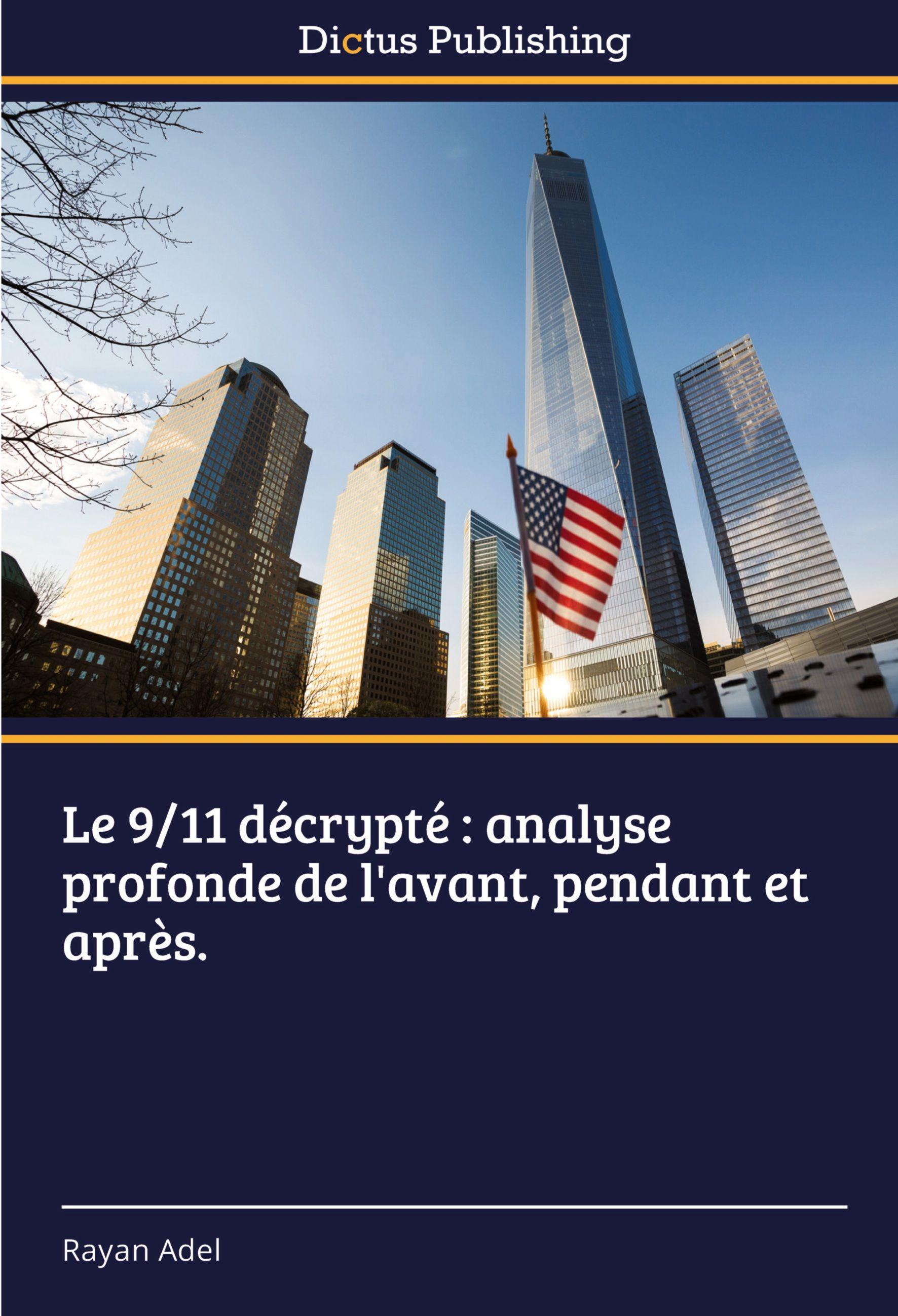 Vorderes Coverbild Le 9/11 décrypté : analyse profonde de l'avant, pendant et après.