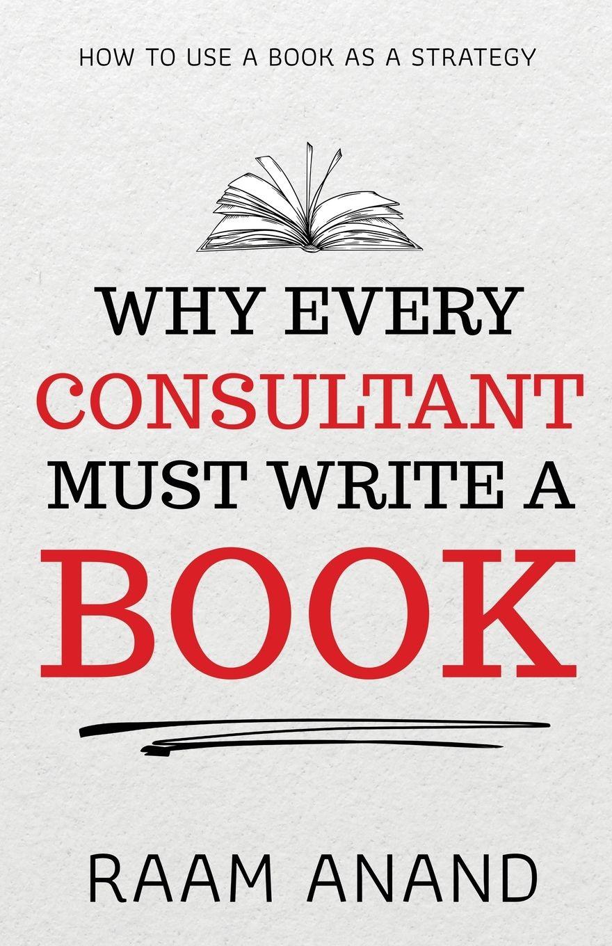 Vorderes Coverbild Why Every Consultant Must Write A Book