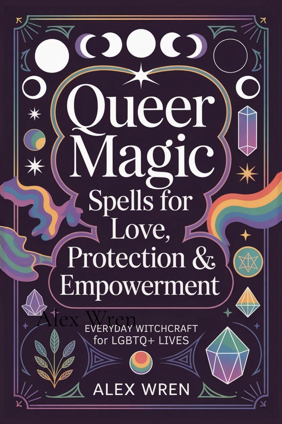 Vorderes Coverbild Queer Magic - Spells for Love, Protection & Empowerment