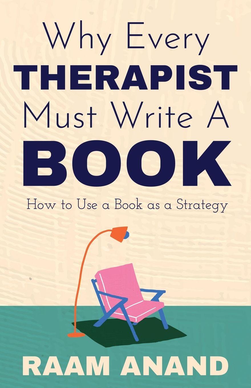 Vorderes Coverbild Why Every Therapist Must Write A Book
