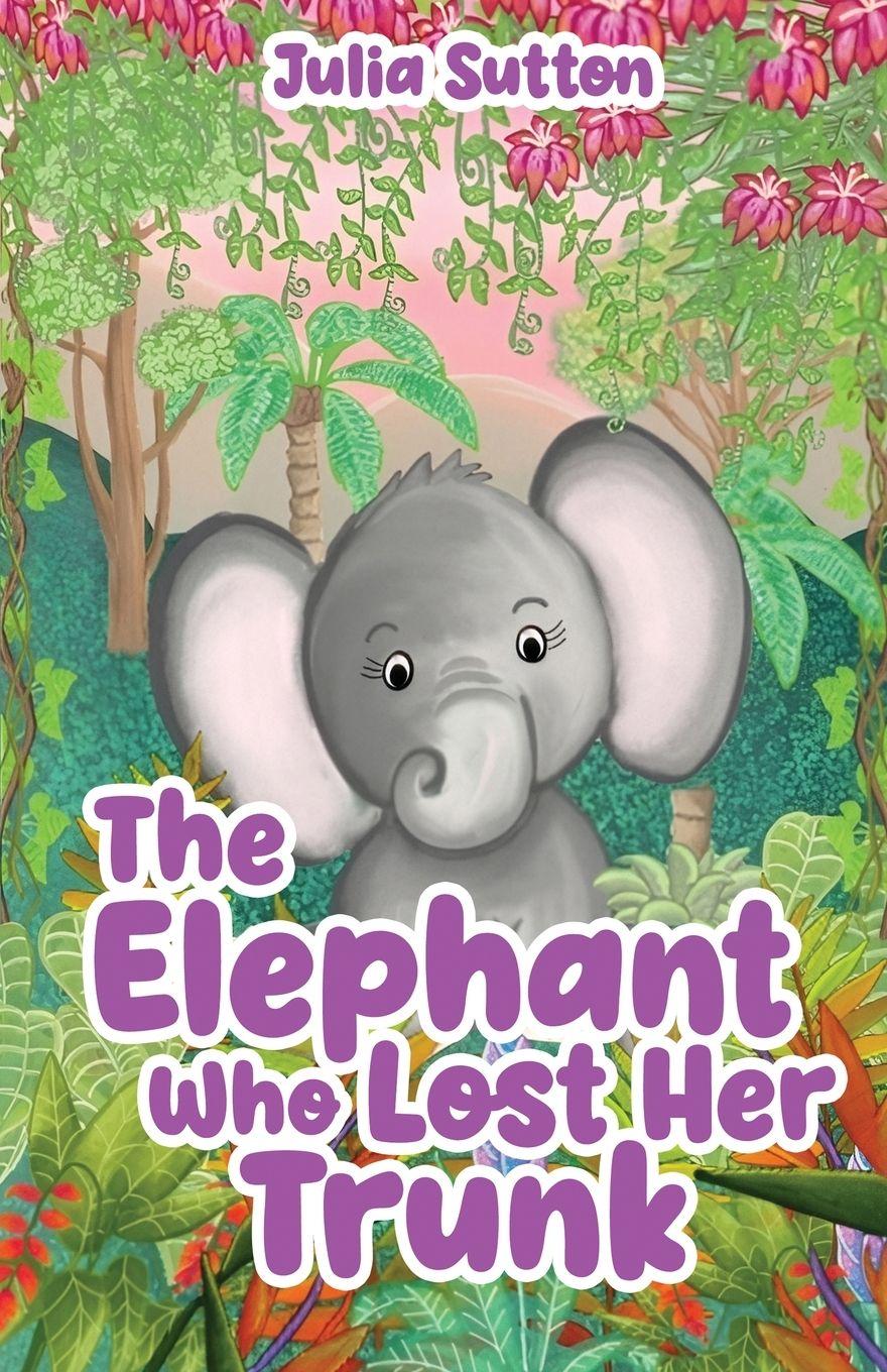 Vorderes Coverbild The Elephant Who Lost Her Trunk