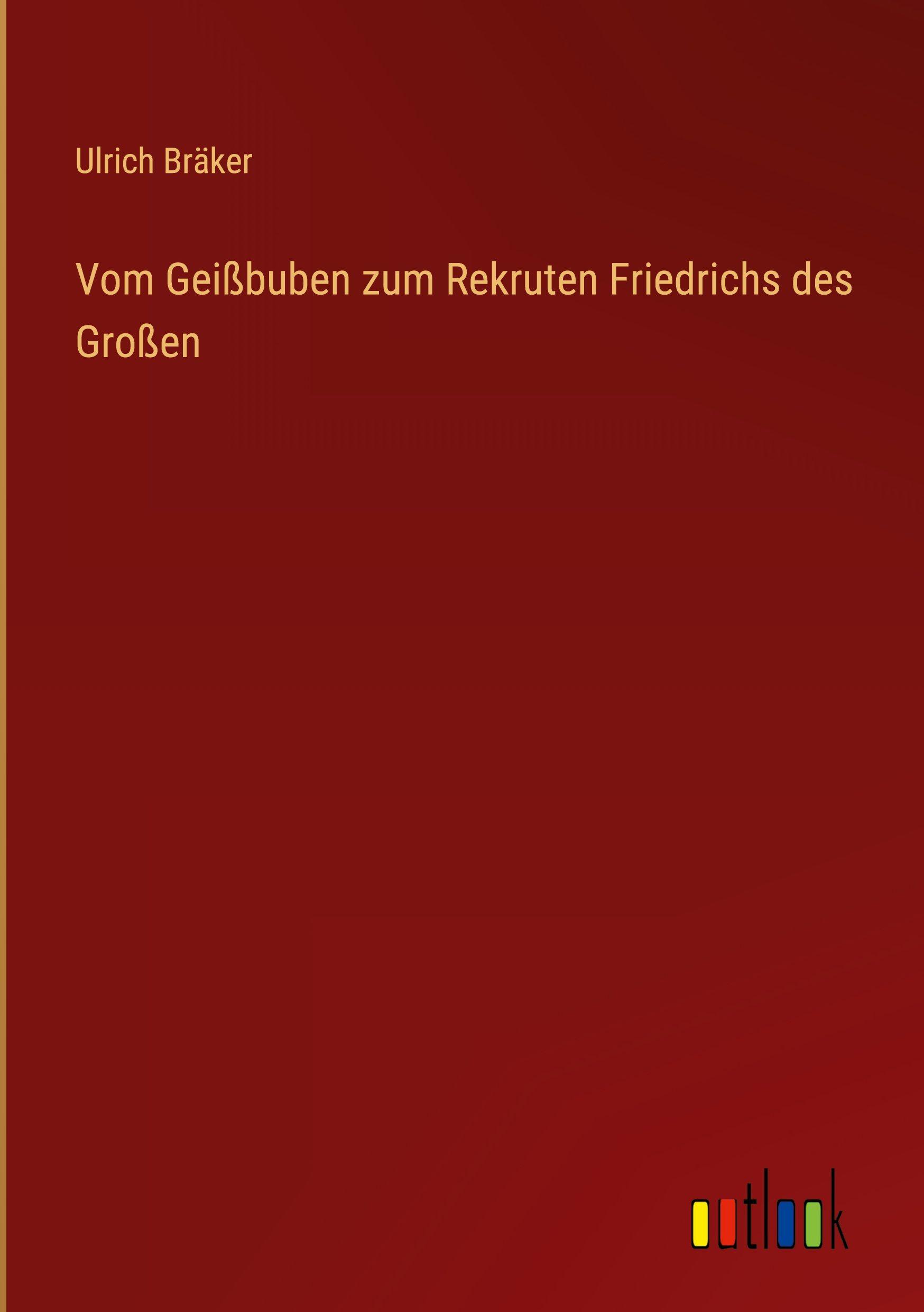Vorderes Coverbild Vom Geißbuben zum Rekruten Friedrichs des Großen