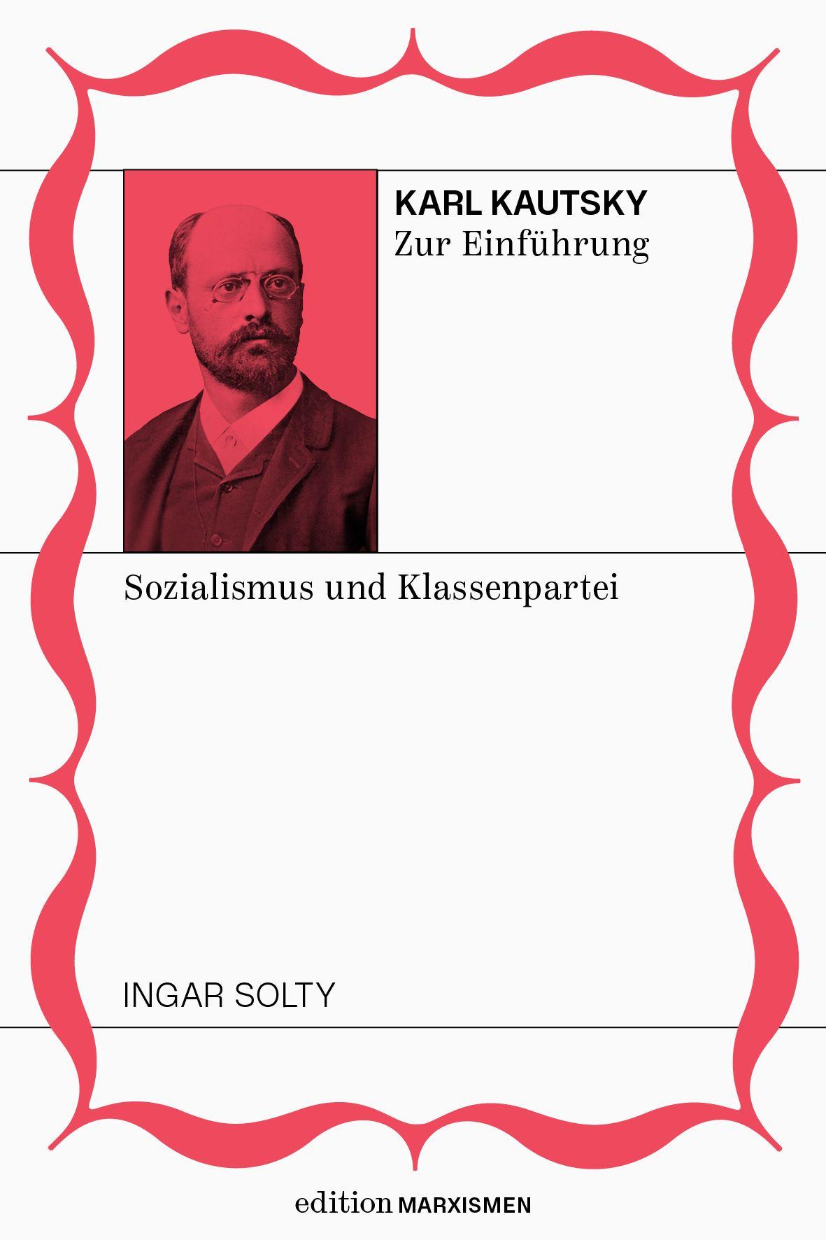 Vorderes Coverbild Karl Kautsky zur Einführung: Sozialismus und Klassenpartei