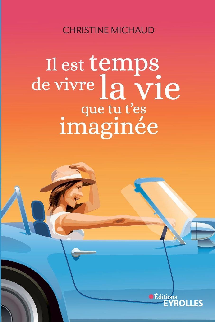 Vorderes Coverbild Il est temps de vivre la vie que tu t'es imaginée