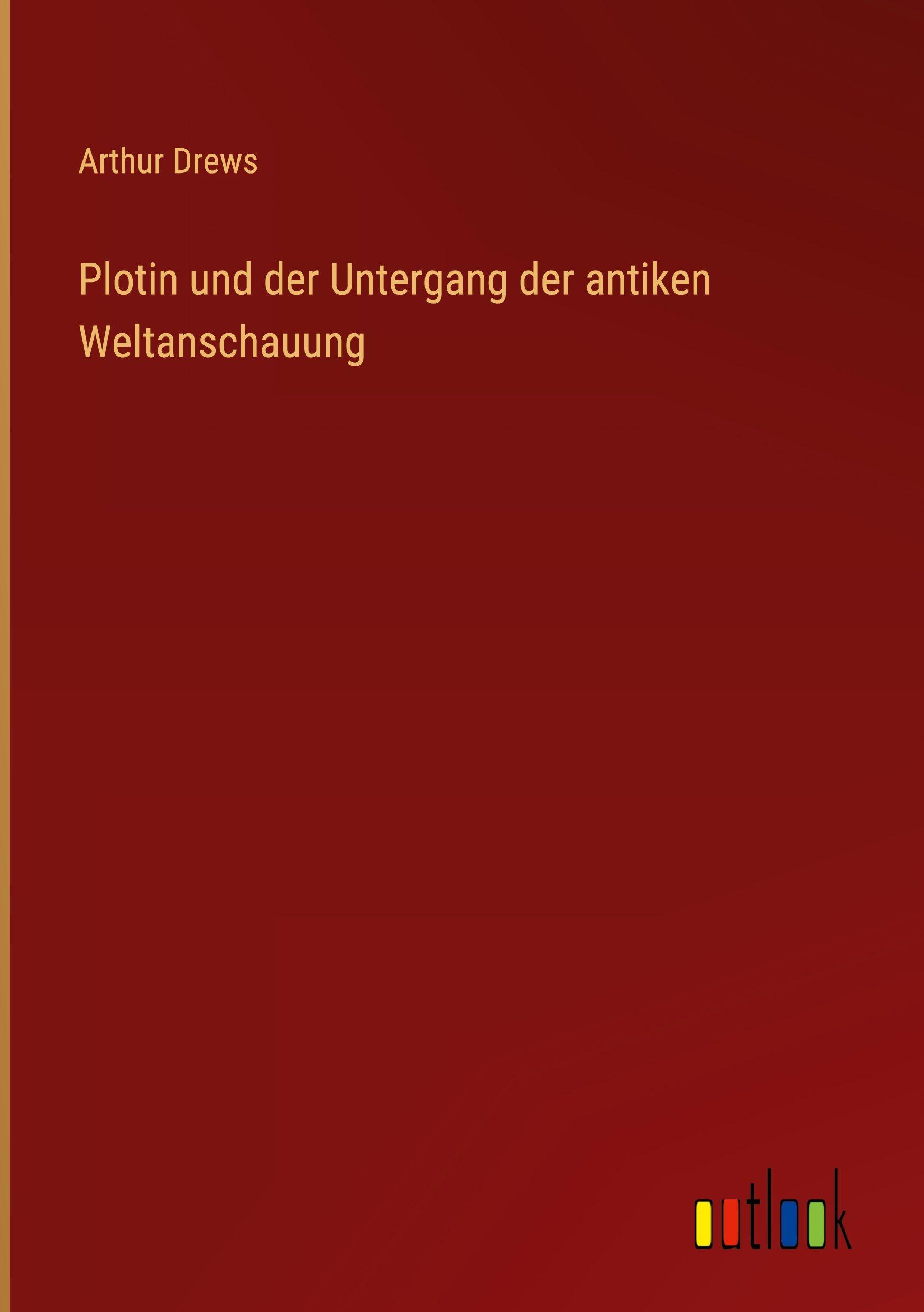 Vorderes Coverbild Plotin und der Untergang der antiken Weltanschauung
