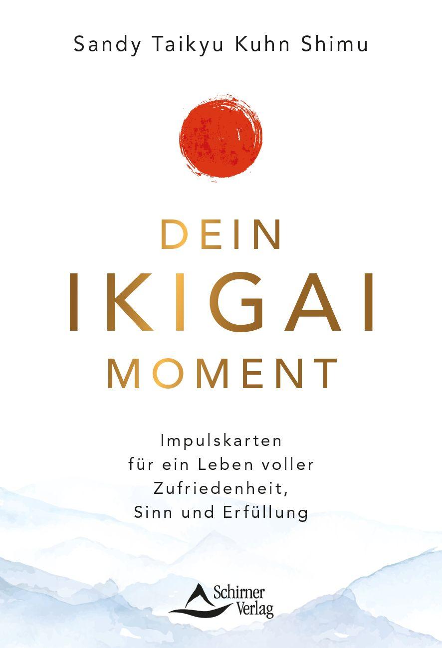 Vorderes Coverbild Dein Ikigai-Moment - Impulskarten für ein Leben voller Leichtigkeit, Sinn und Erfüllung