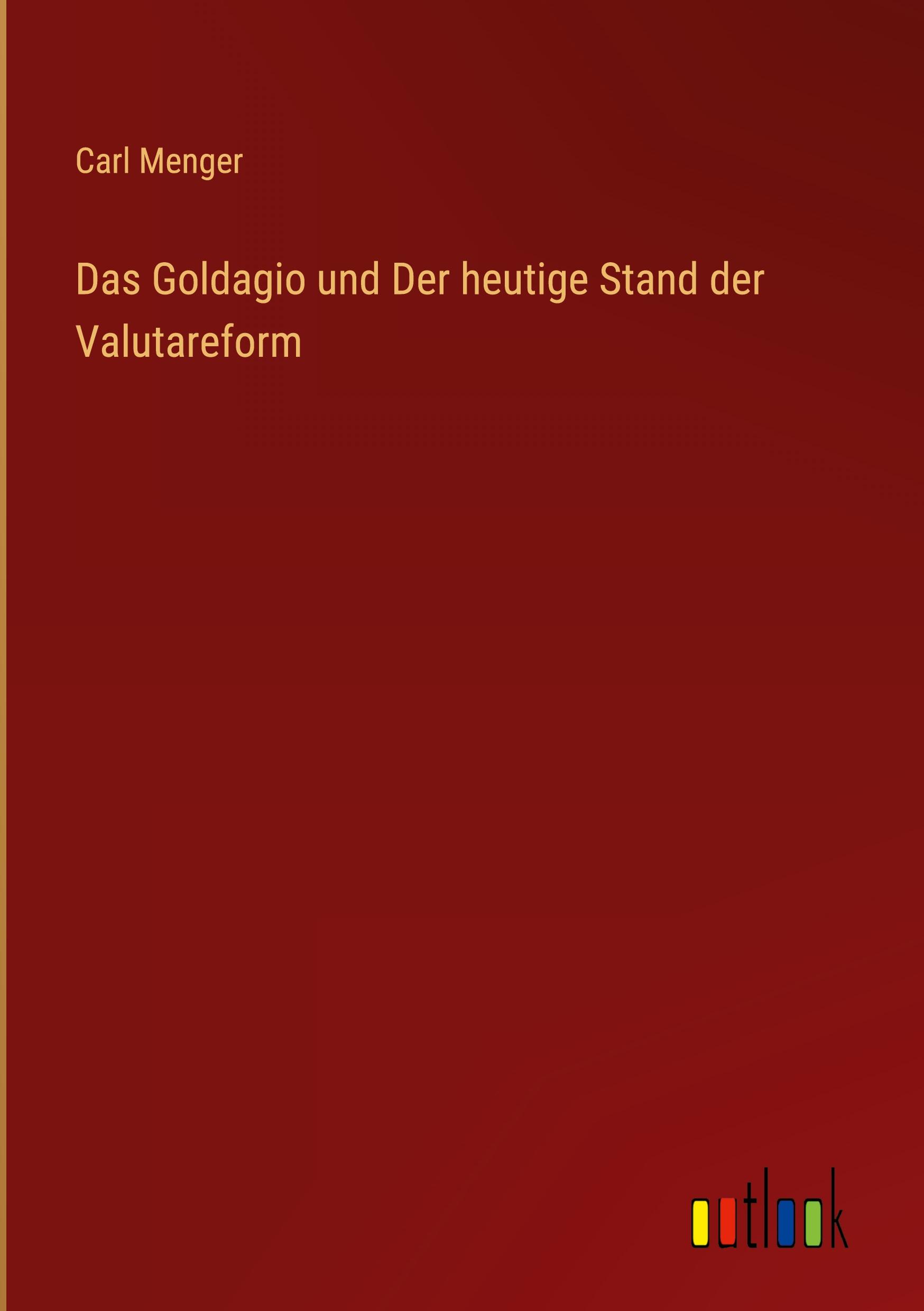 Vorderes Coverbild Das Goldagio und Der heutige Stand der Valutareform