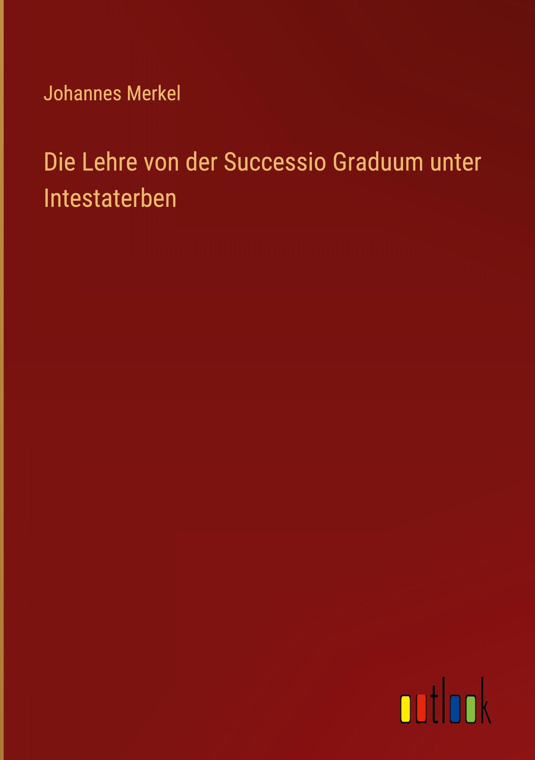 Vorderes Coverbild Die Lehre von der Successio Graduum unter Intestaterben