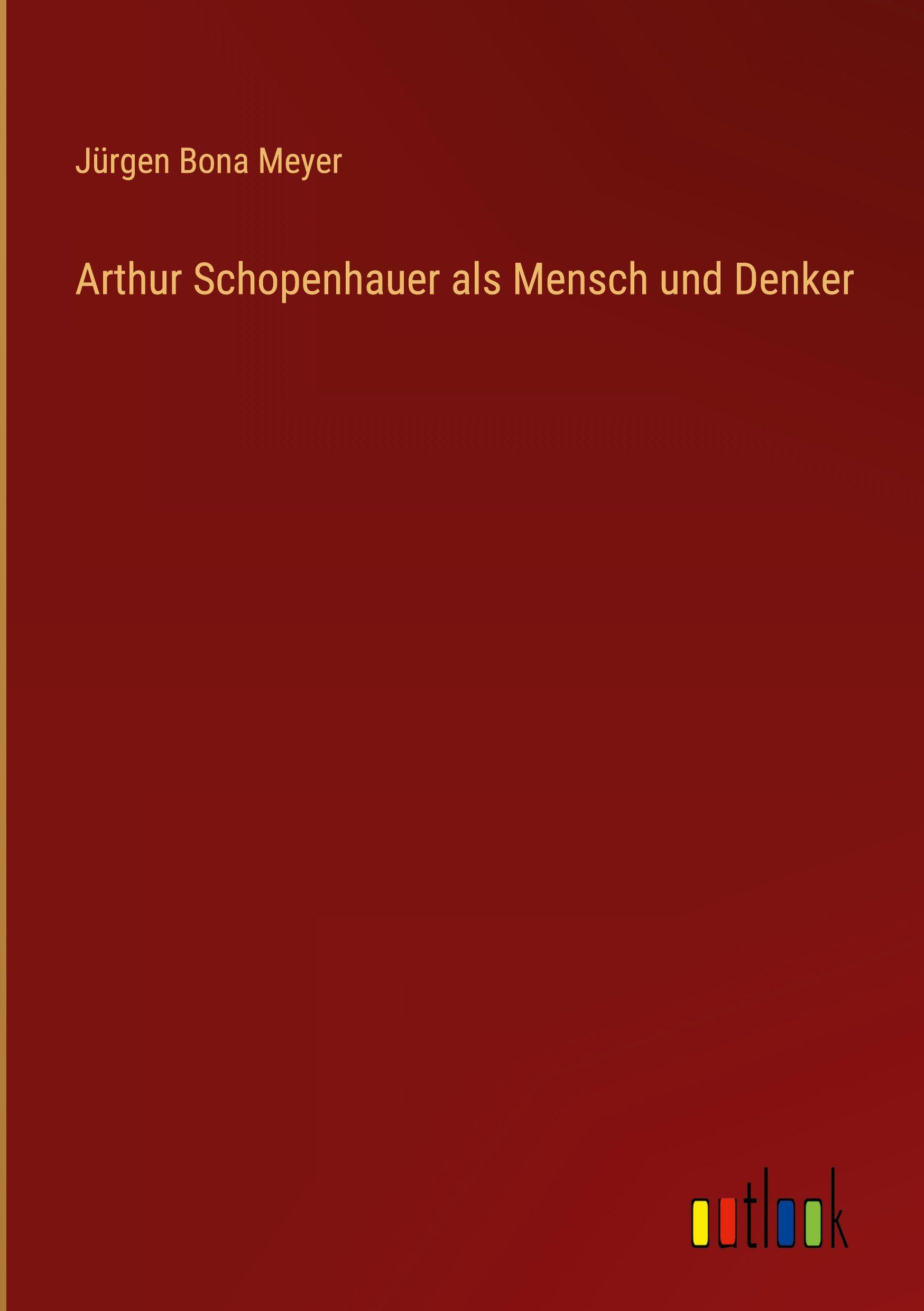 Vorderes Coverbild Arthur Schopenhauer als Mensch und Denker