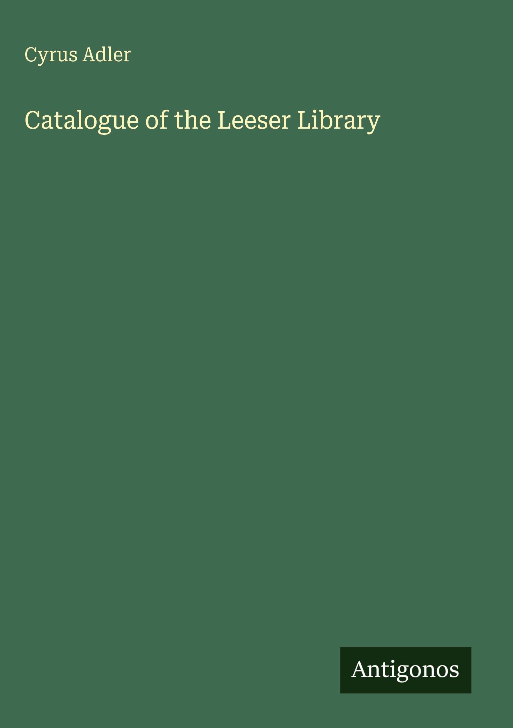 Vorderes Coverbild Catalogue of the Leeser Library