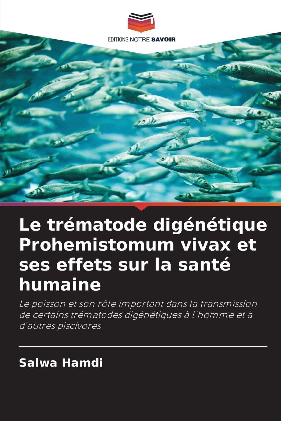 Vorderes Coverbild Le trématode digénétique Prohemistomum vivax et ses effets sur la santé humaine