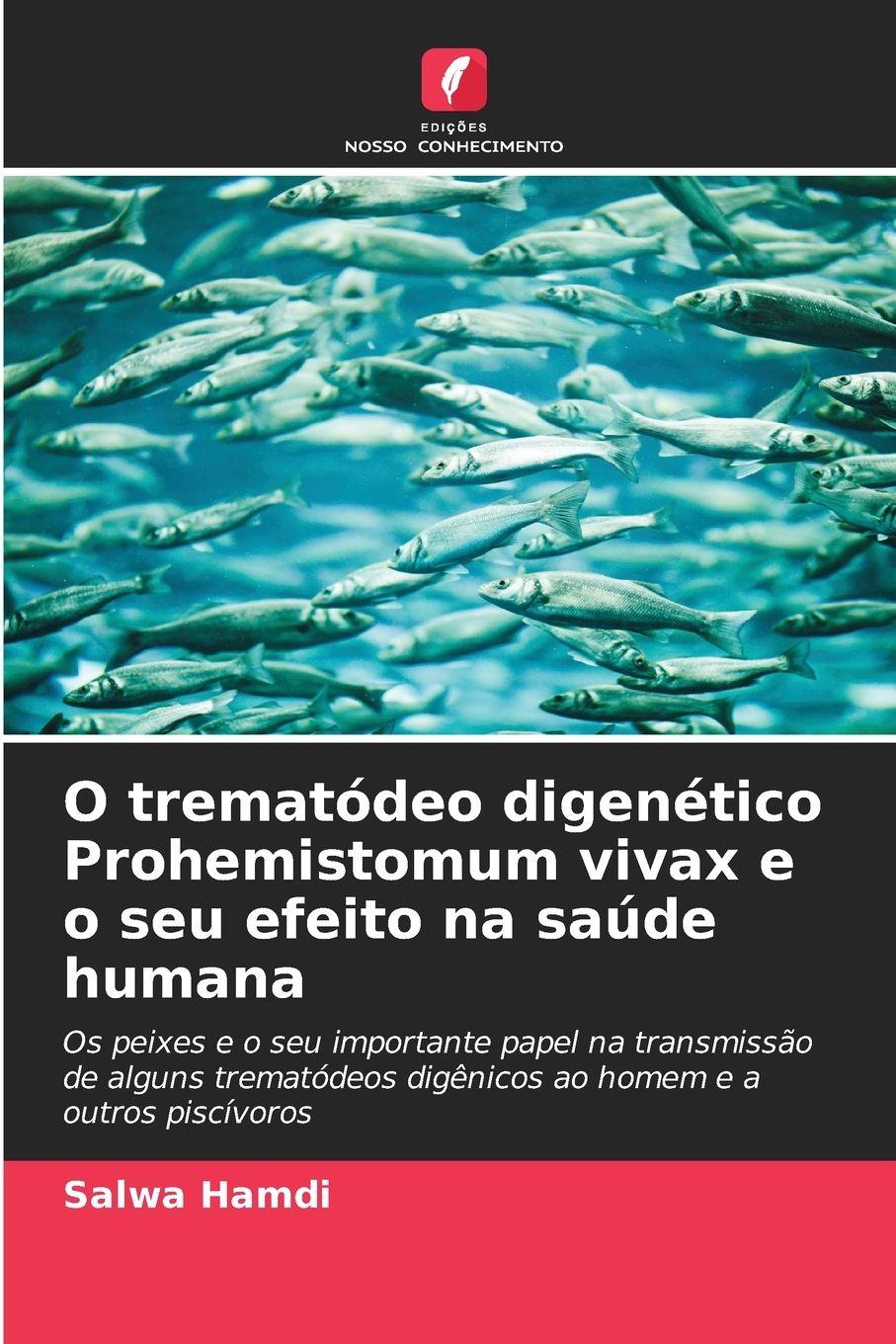 Vorderes Coverbild O trematódeo digenético Prohemistomum vivax e o seu efeito na saúde humana